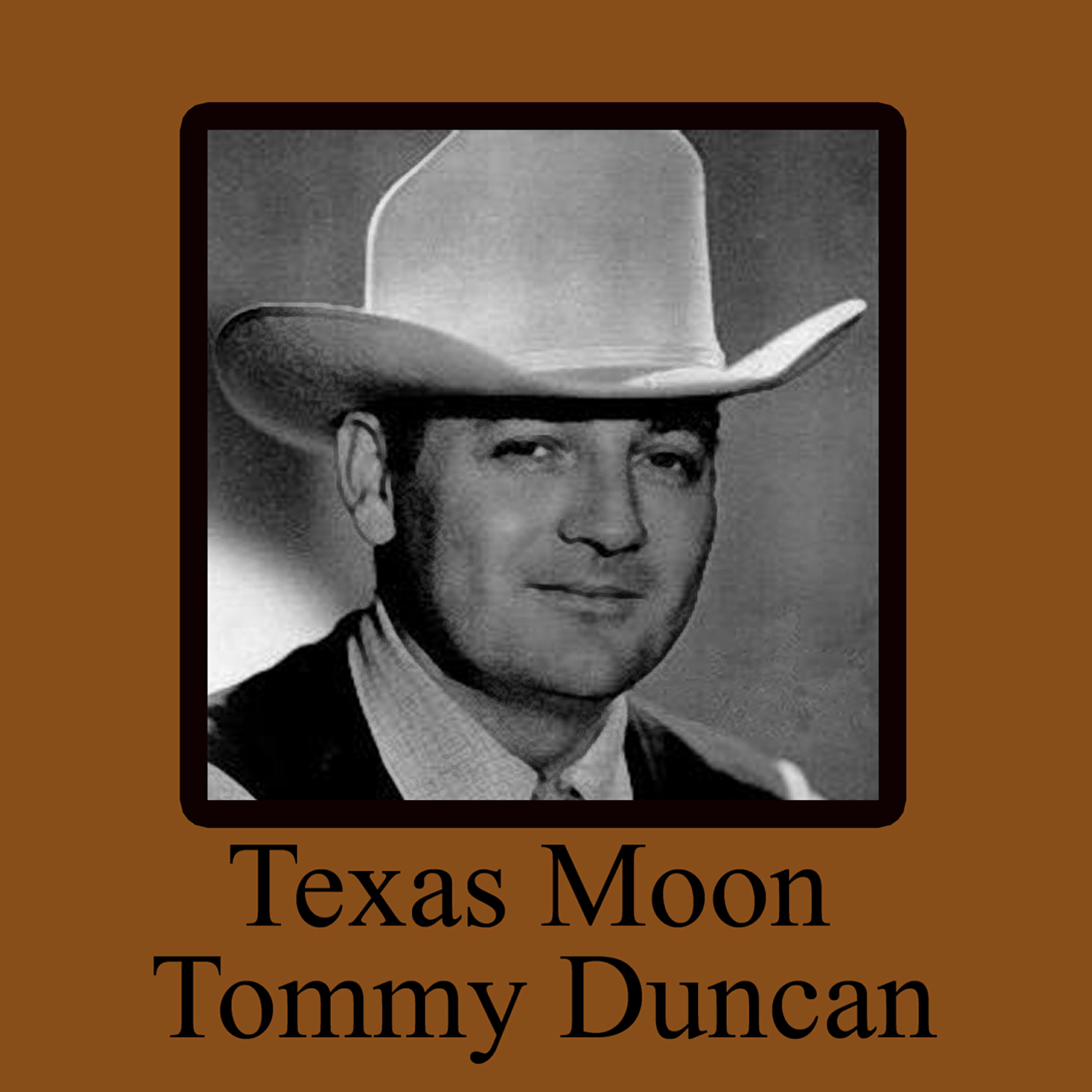 Tommy Duncan - There's Not a Cow in Texas (If Your Not the One I Love)