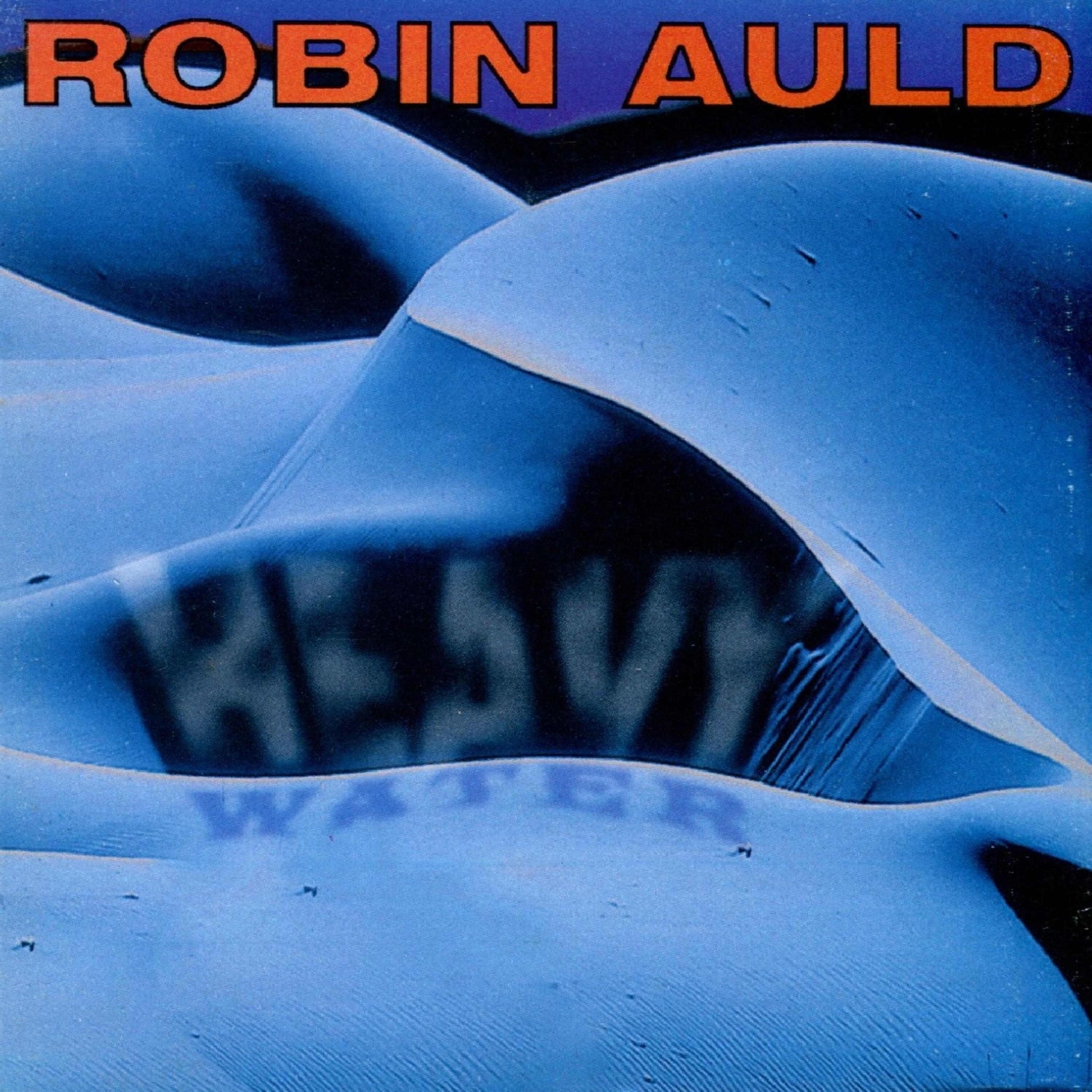 Robin Auld - Heavy Water