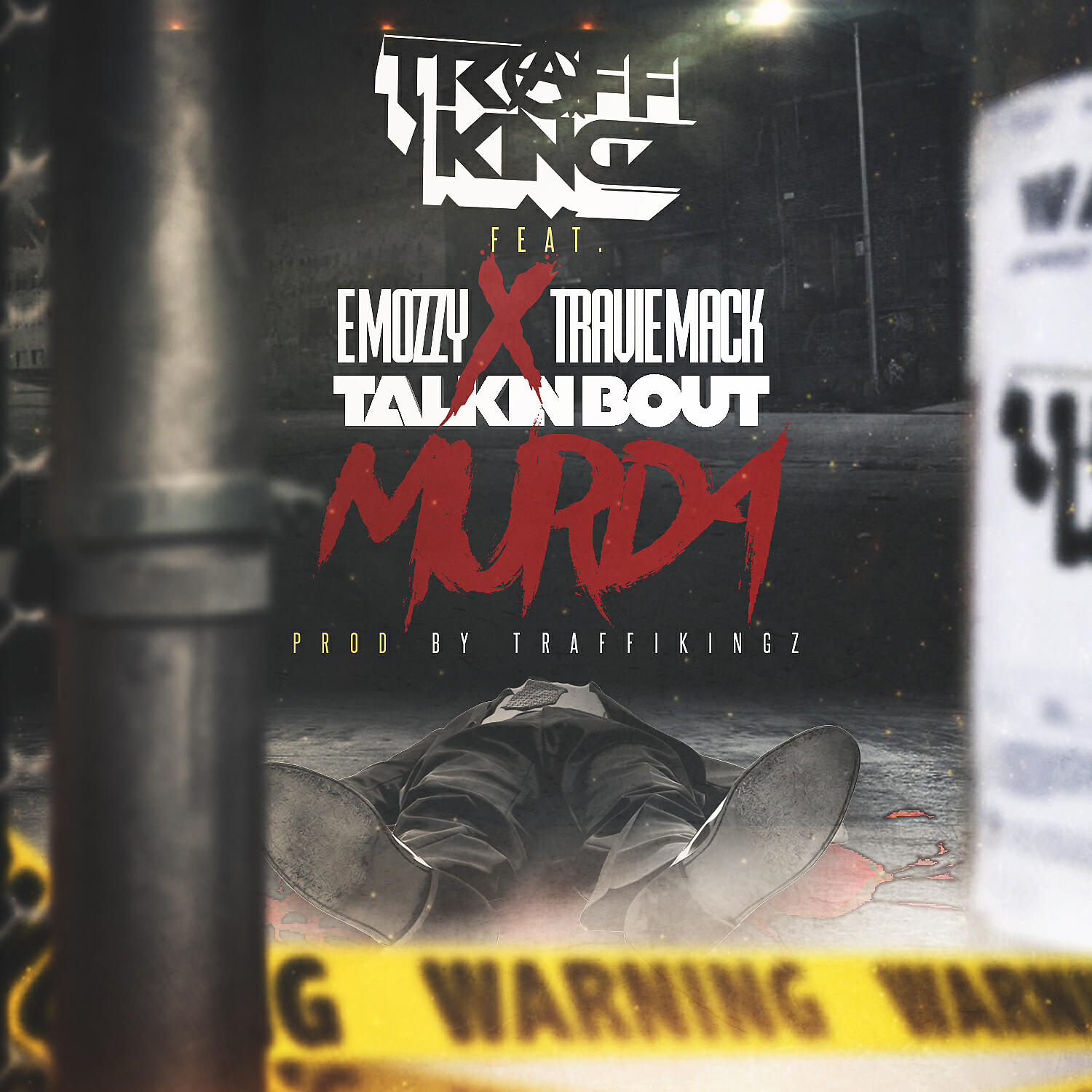 Traffkingz - Talkinbout Murda (feat. E Mozzy & Travie Mack)