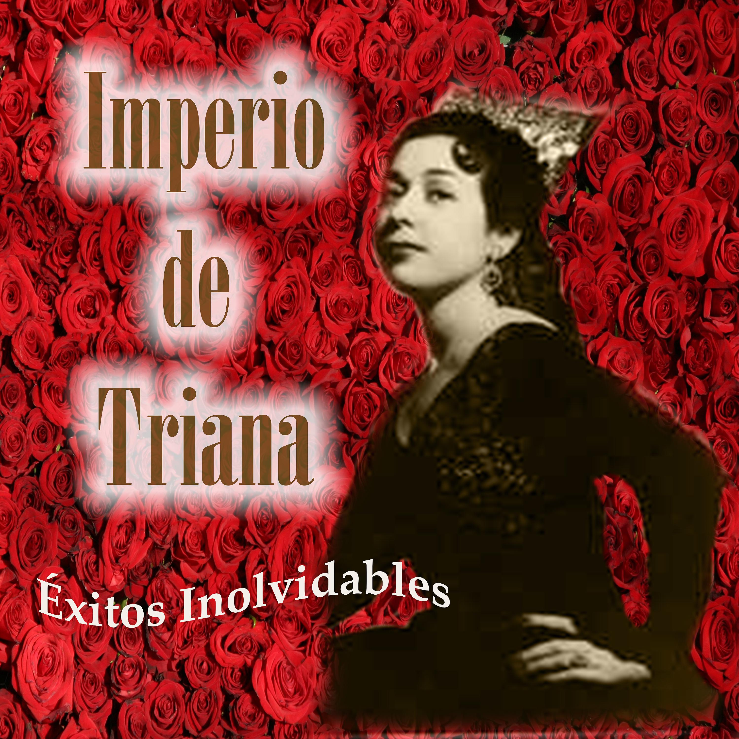 Постер альбома Imperio de Triana - Éxitos Inolvidables