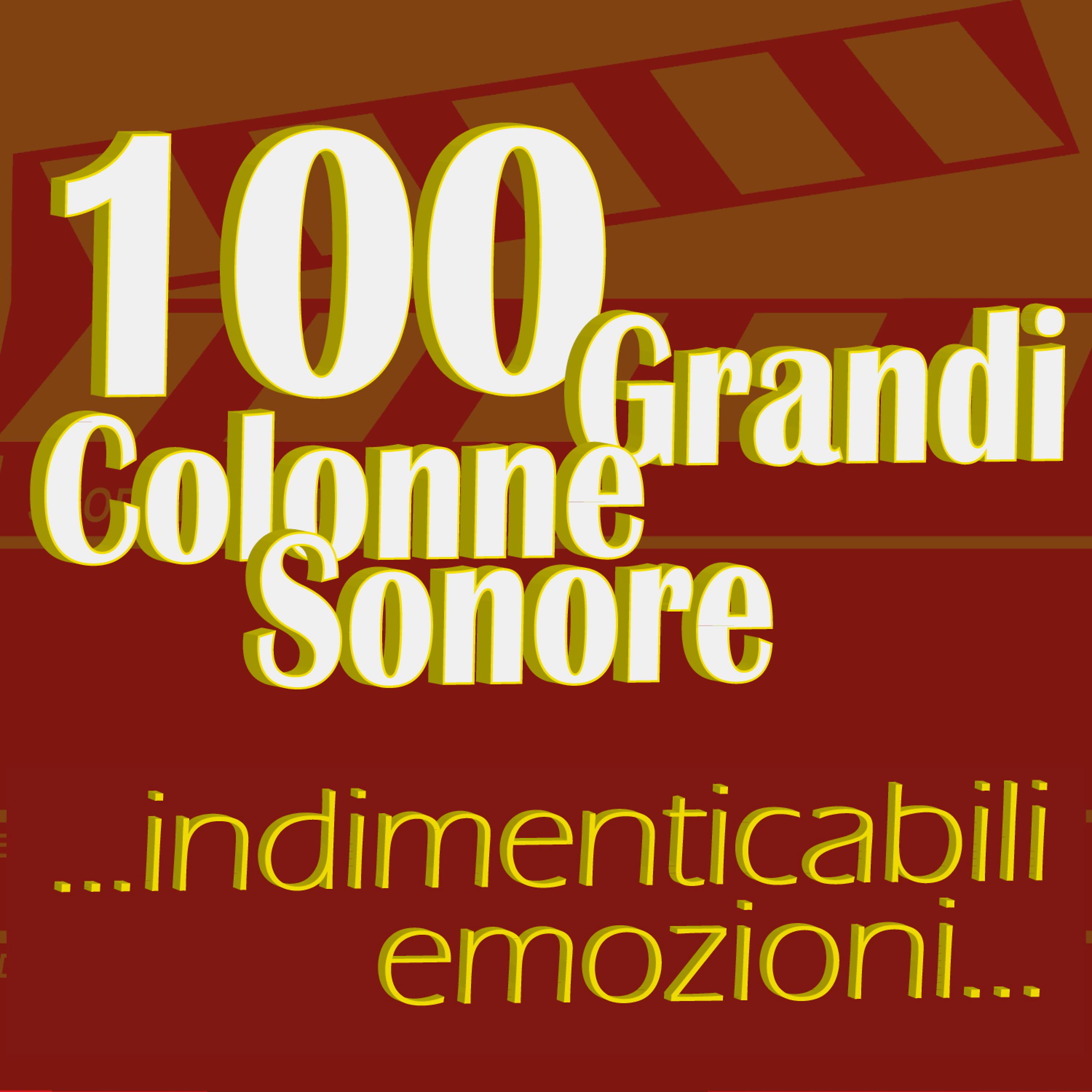 Постер альбома 100 Grandi Colonne Sonore  ...indimenticabili emozioni...