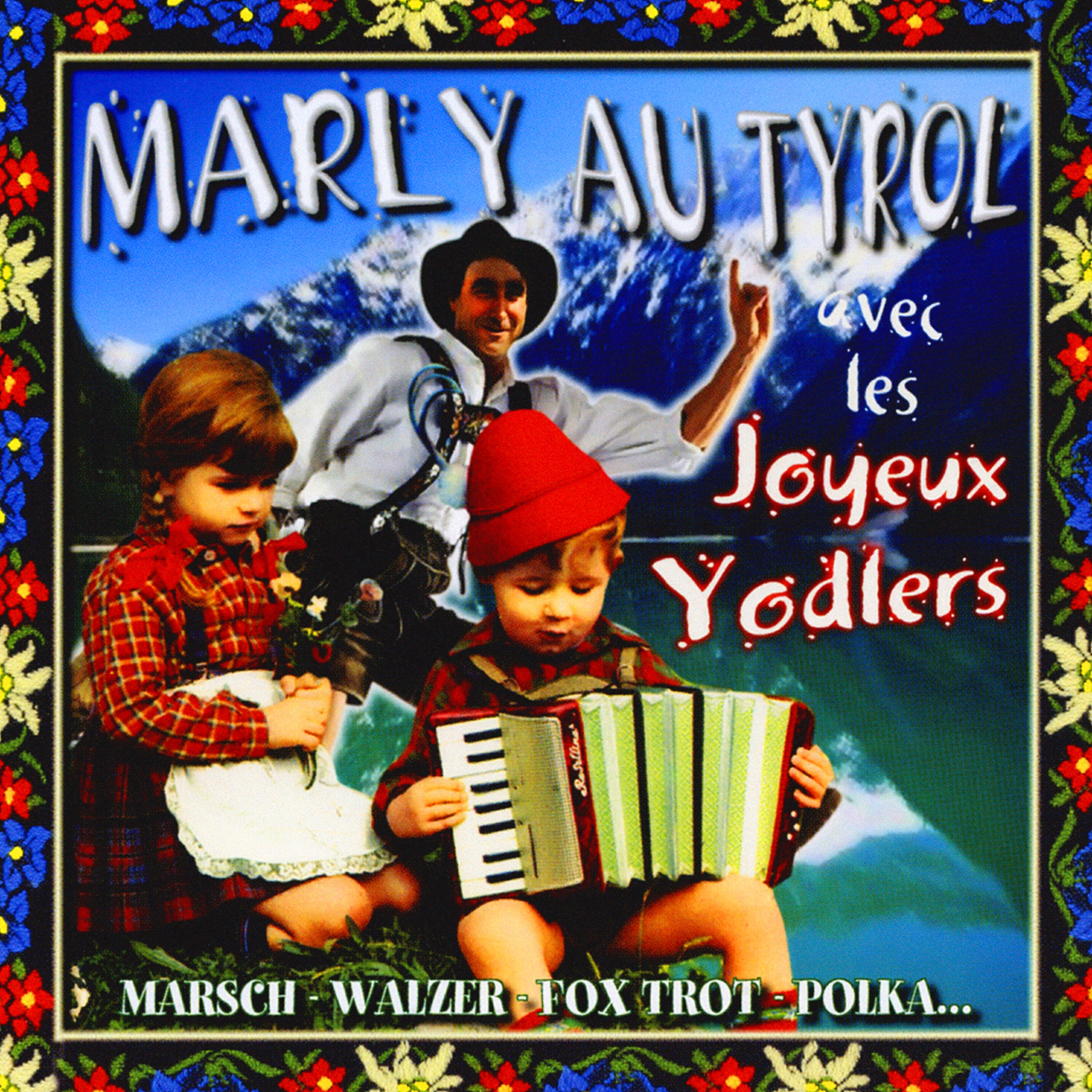 Bernard Marly Et Les Joyeux Yodlers - Les Fleurs De Nos Alpages - Fox-Trot