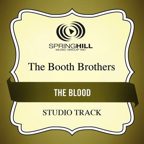 The Booth Brothers - The Blood (Medium Key Performance Track Without Background Vocals)
