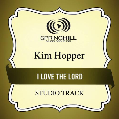 Kim Hopper - I Love The Lord (Medium Key Performance Track With Background Vocals)