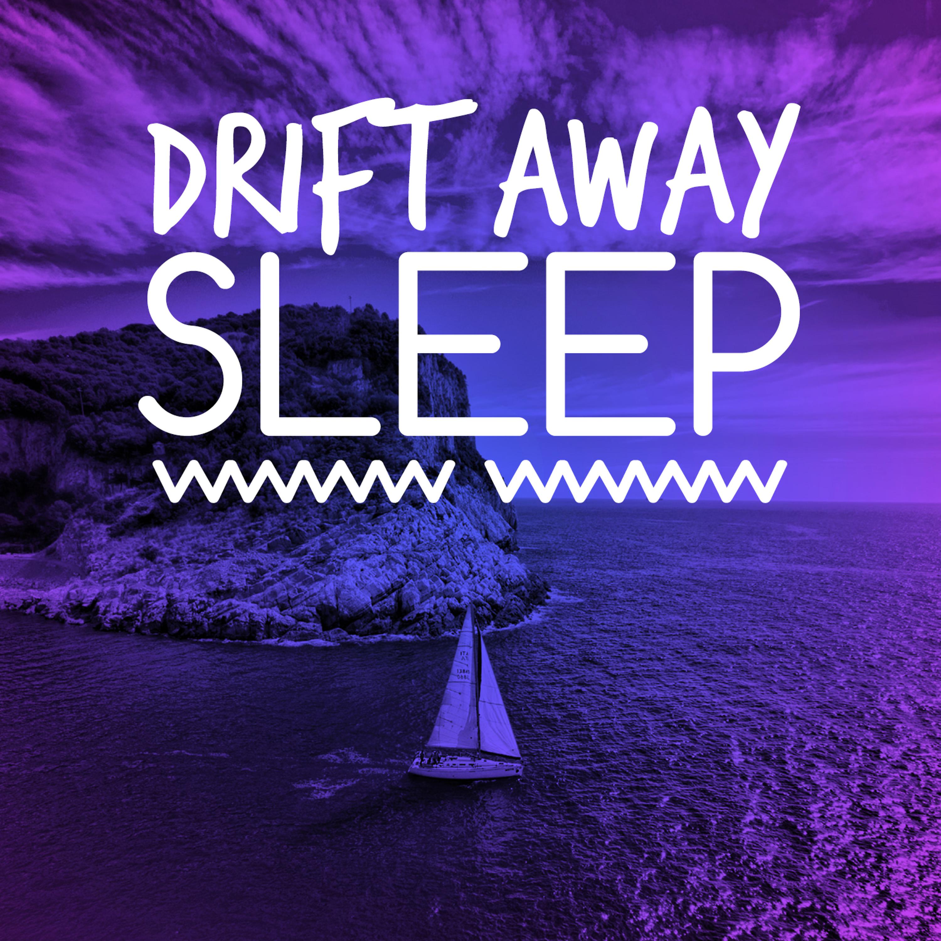 Постер альбома Drift Away Sleep