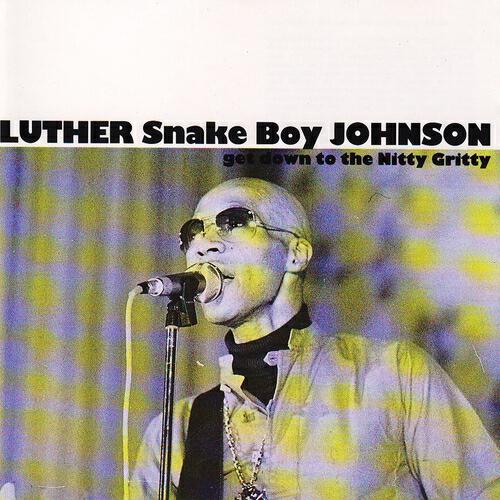 Luther Snakeboy Johnson - Don't start me talkin