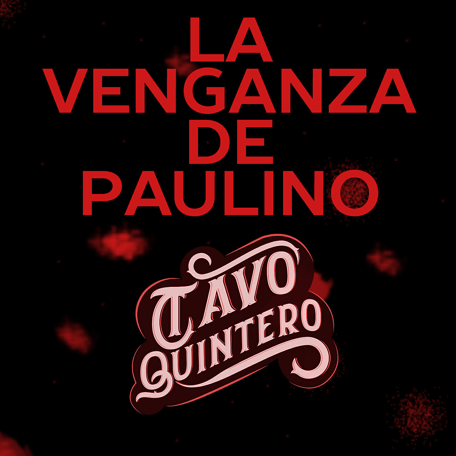 TAVO QUINTERO - La Venganza De Paulino