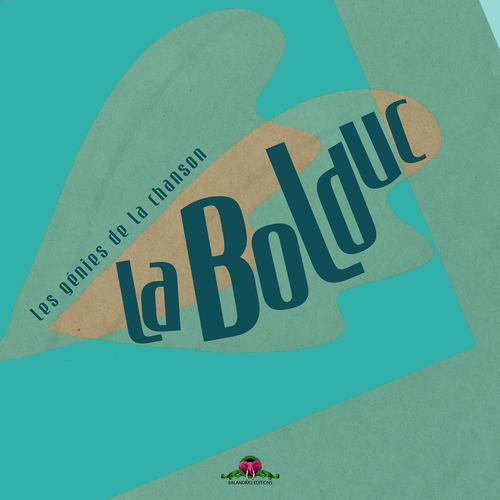 Постер альбома Les génies de la chanson : La Bolduc