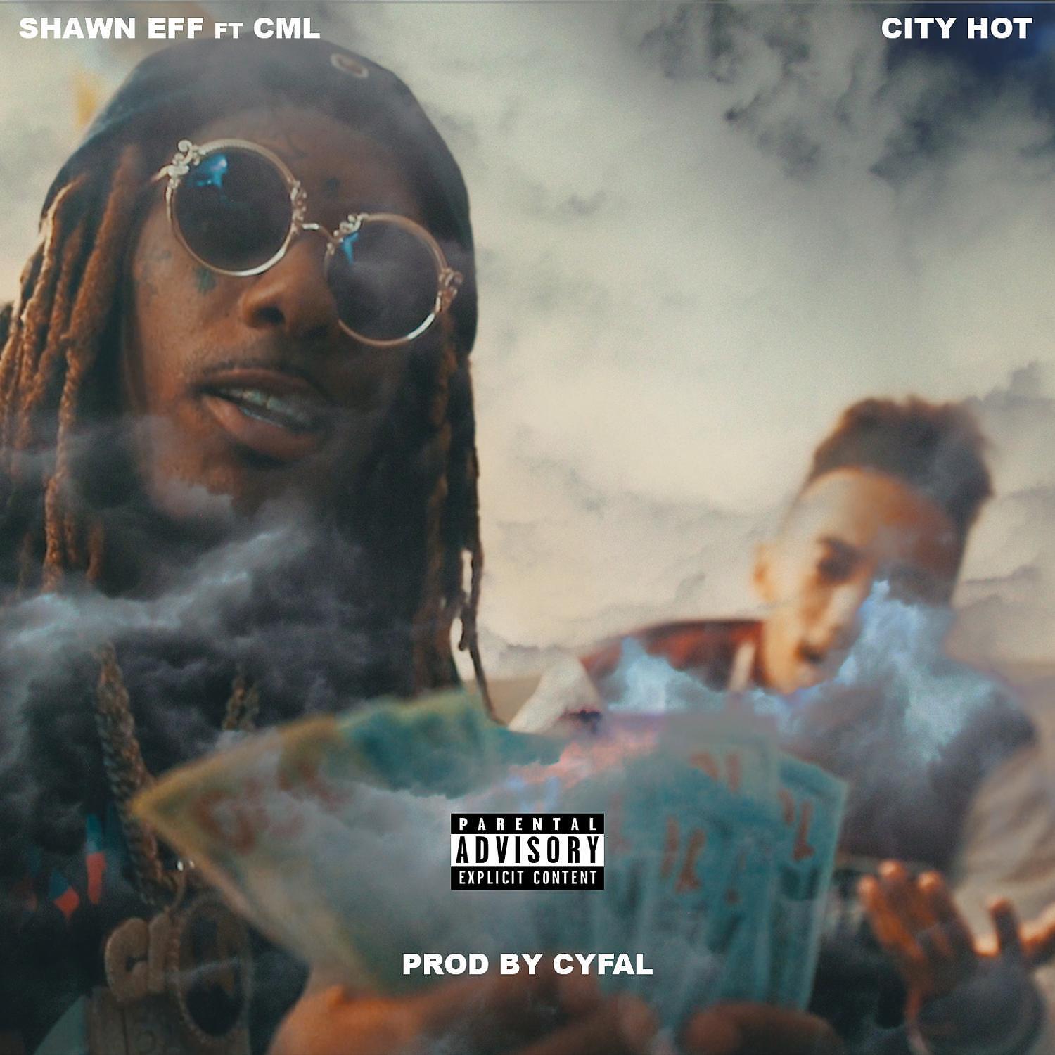 Shawn Eff - City Hot (feat. C.M.L.)