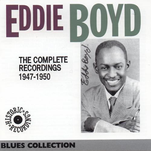 Постер альбома The Complete Recordings of Eddie Boyd 1947-1950 (Historic Recordings)