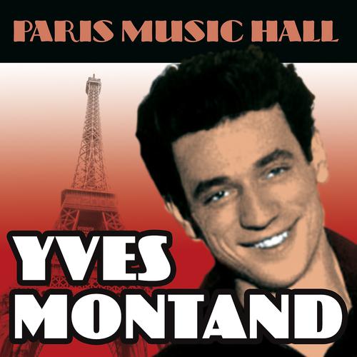Постер альбома Paris Music Hall - Yves Montand