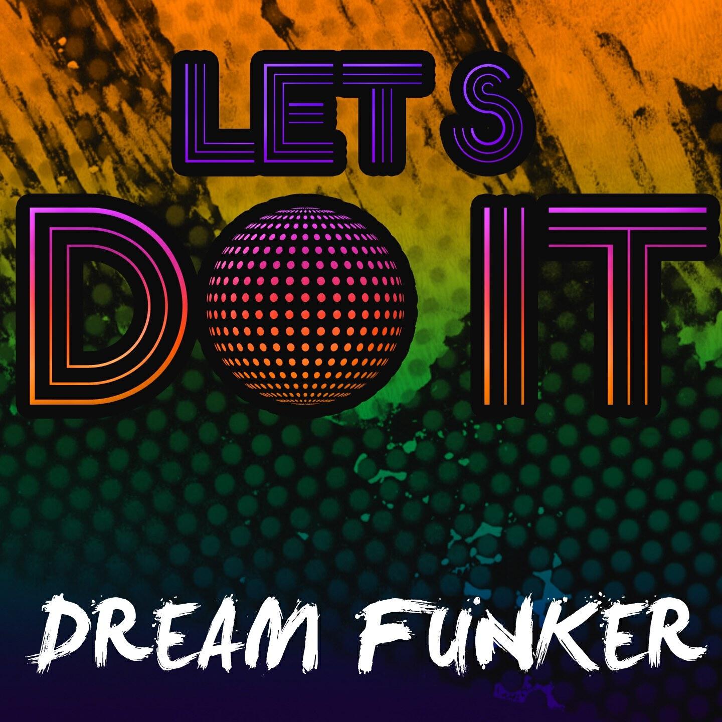 Dream Funker - Let's Do It