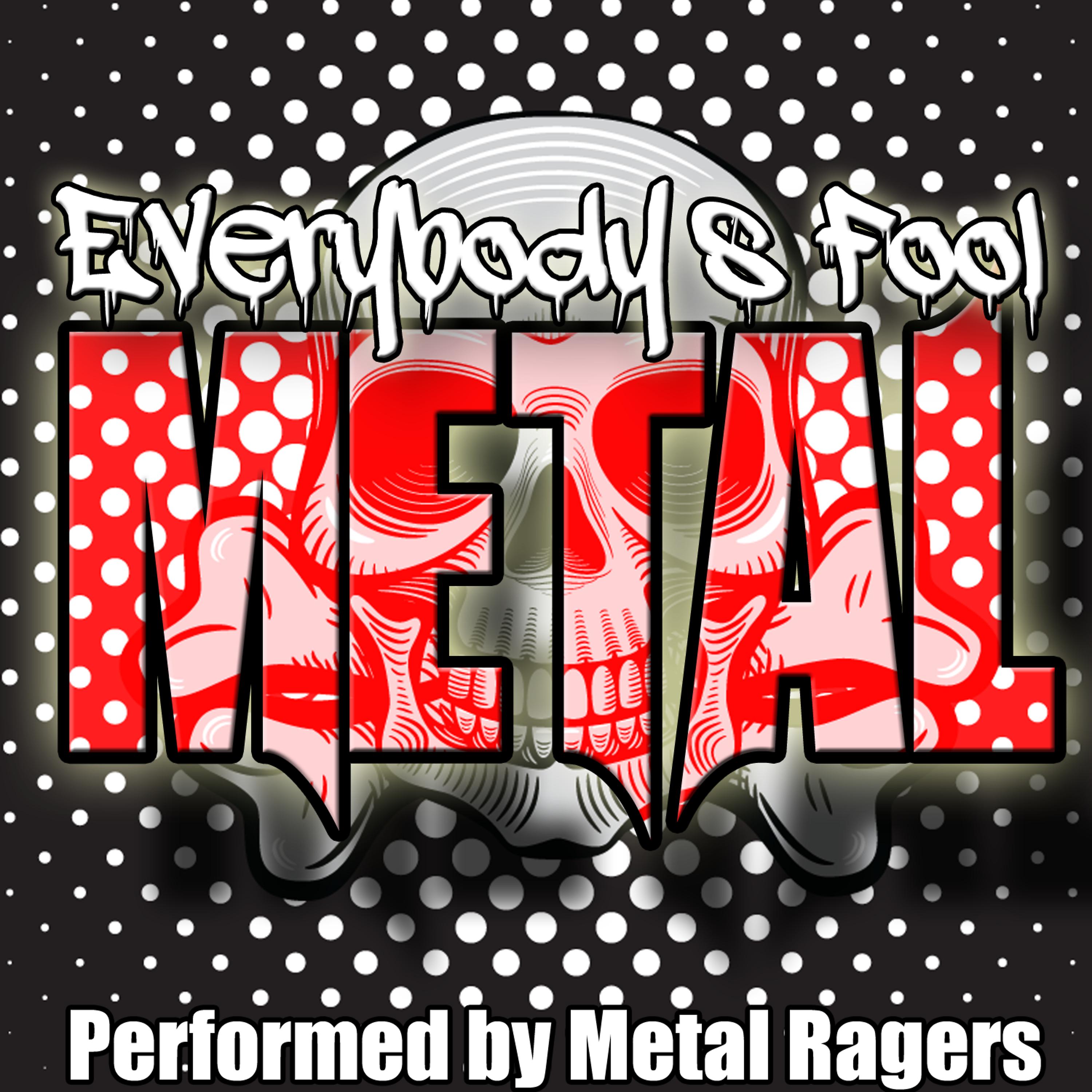 Постер альбома Everybody's Fool: Metal