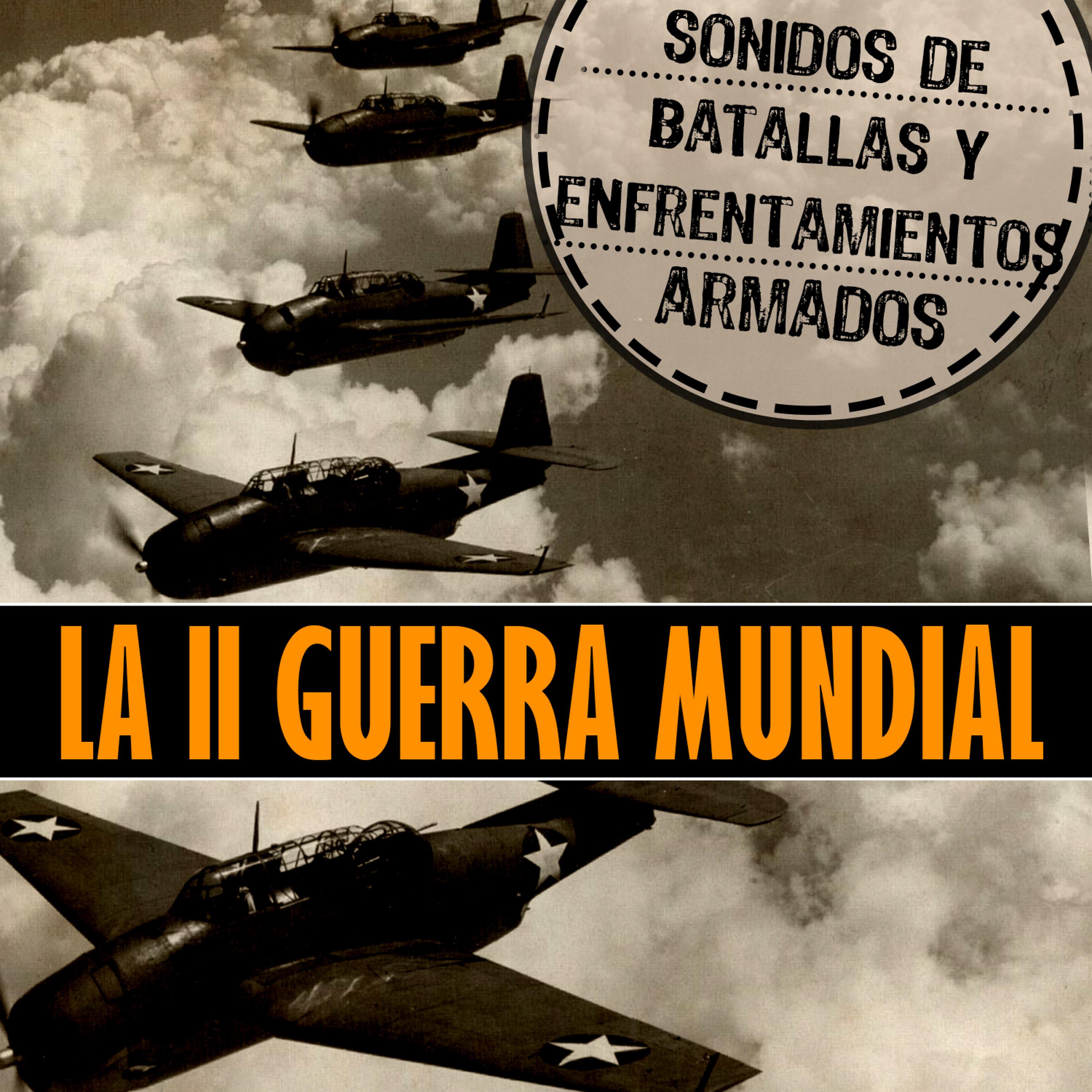Постер альбома La Segunda Guerra Mundial. Sonidos de Batallas y Enfrentamientos Armados