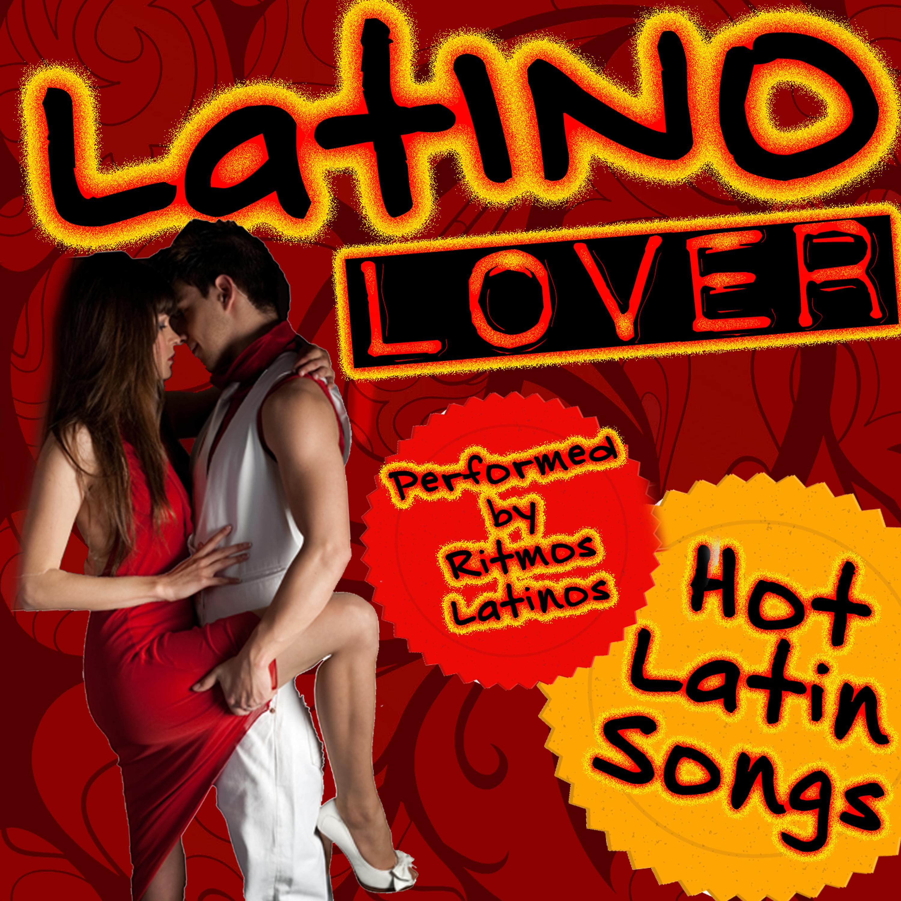 Постер альбома Latino Lover: Hot Latin Songs