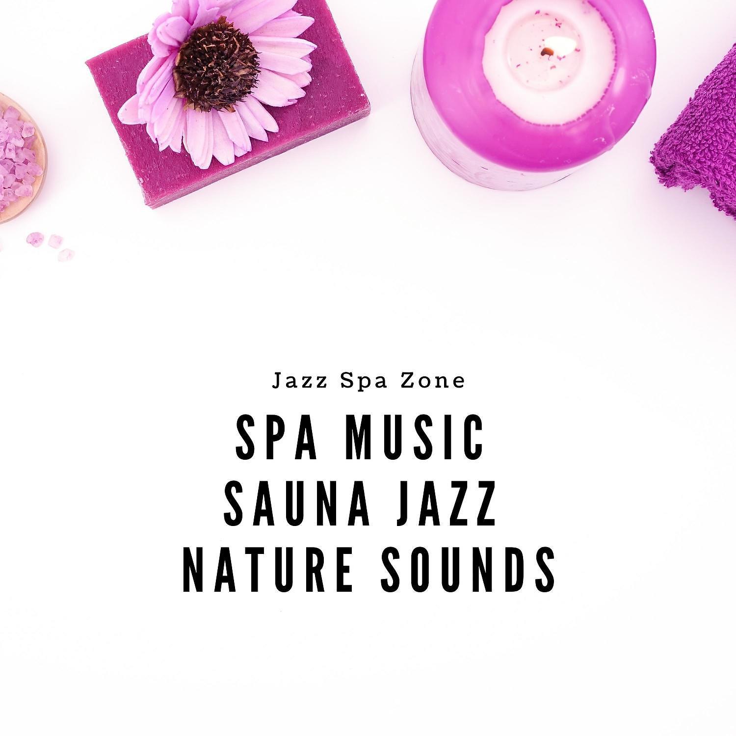 Jazz Spa Zone - Nature Sounds - Background Guitar Music For Spa (SPA Jazz Music)