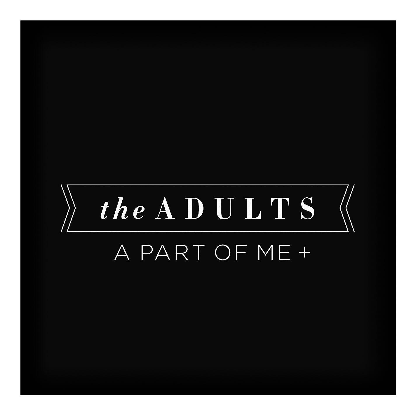 The Adults - A Part of Me (Magik Johnson Mix)