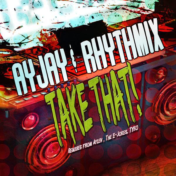 Ayjay - Take That! (The E-Jokes Remix)