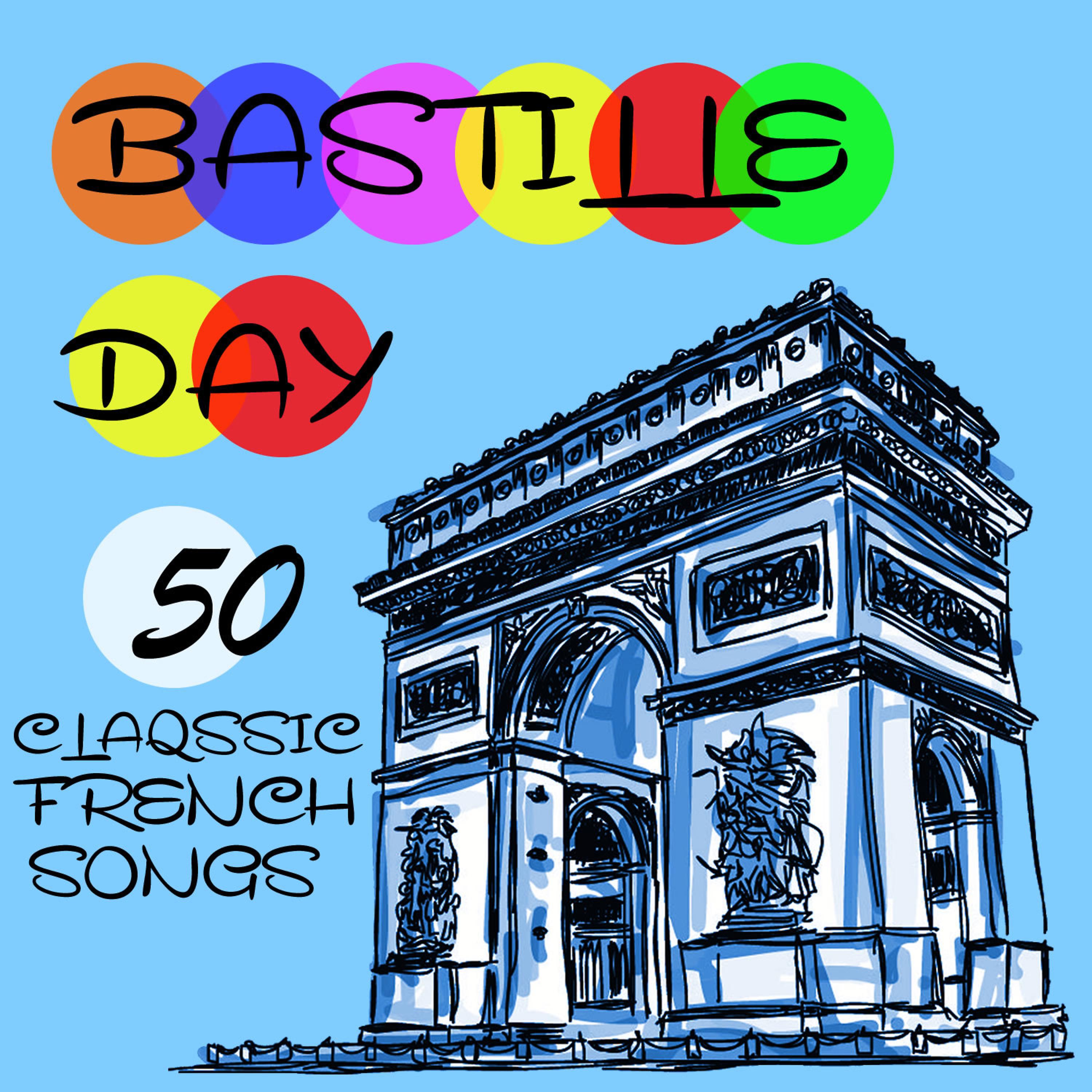 Постер альбома Bastille Day: 50 Classic French Songs