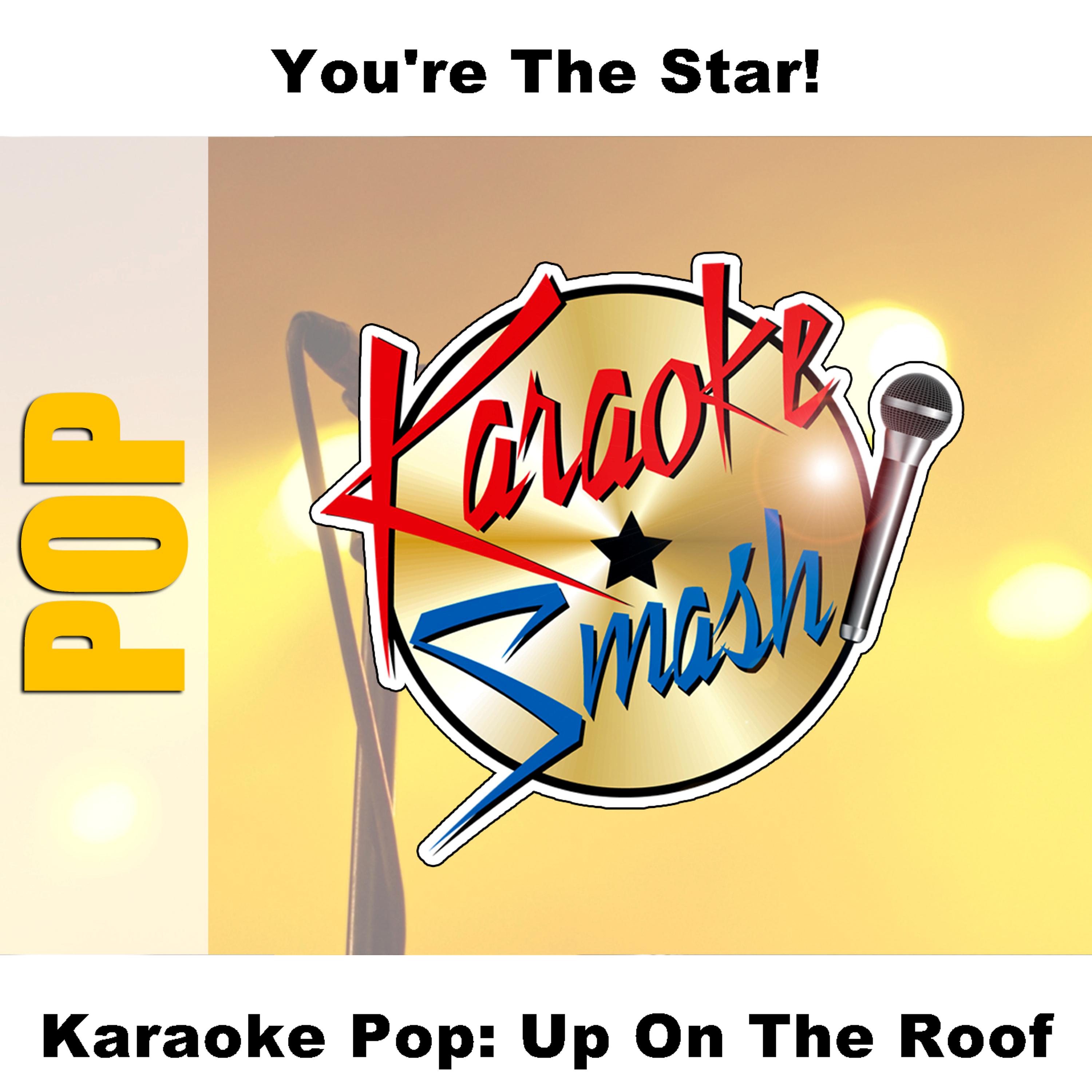 Постер альбома Karaoke Pop: Up On The Roof