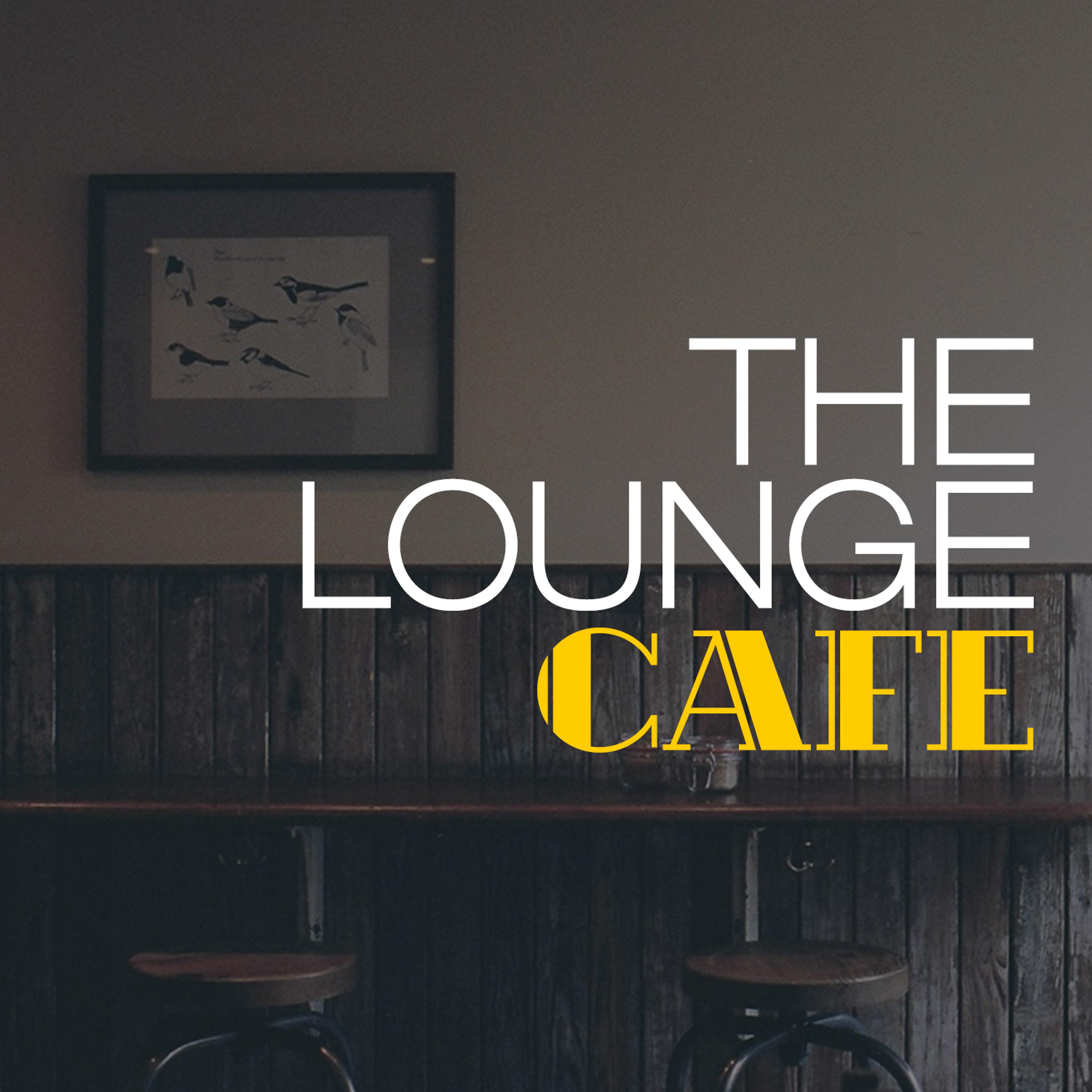 Постер альбома The Lounge Cafe