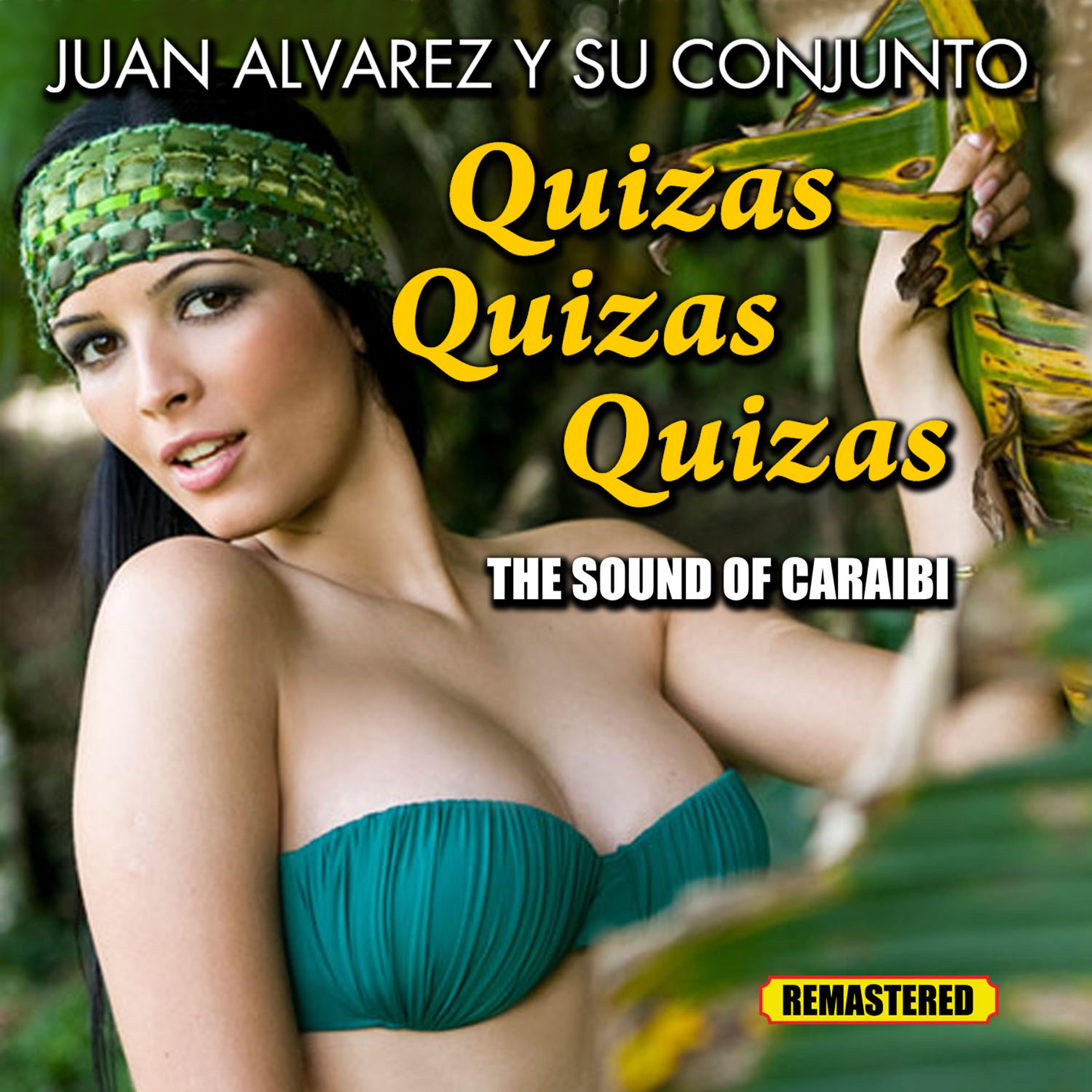 Постер альбома Quizas Quizas Quizas - The Sound Of Caraibi (Remastered)