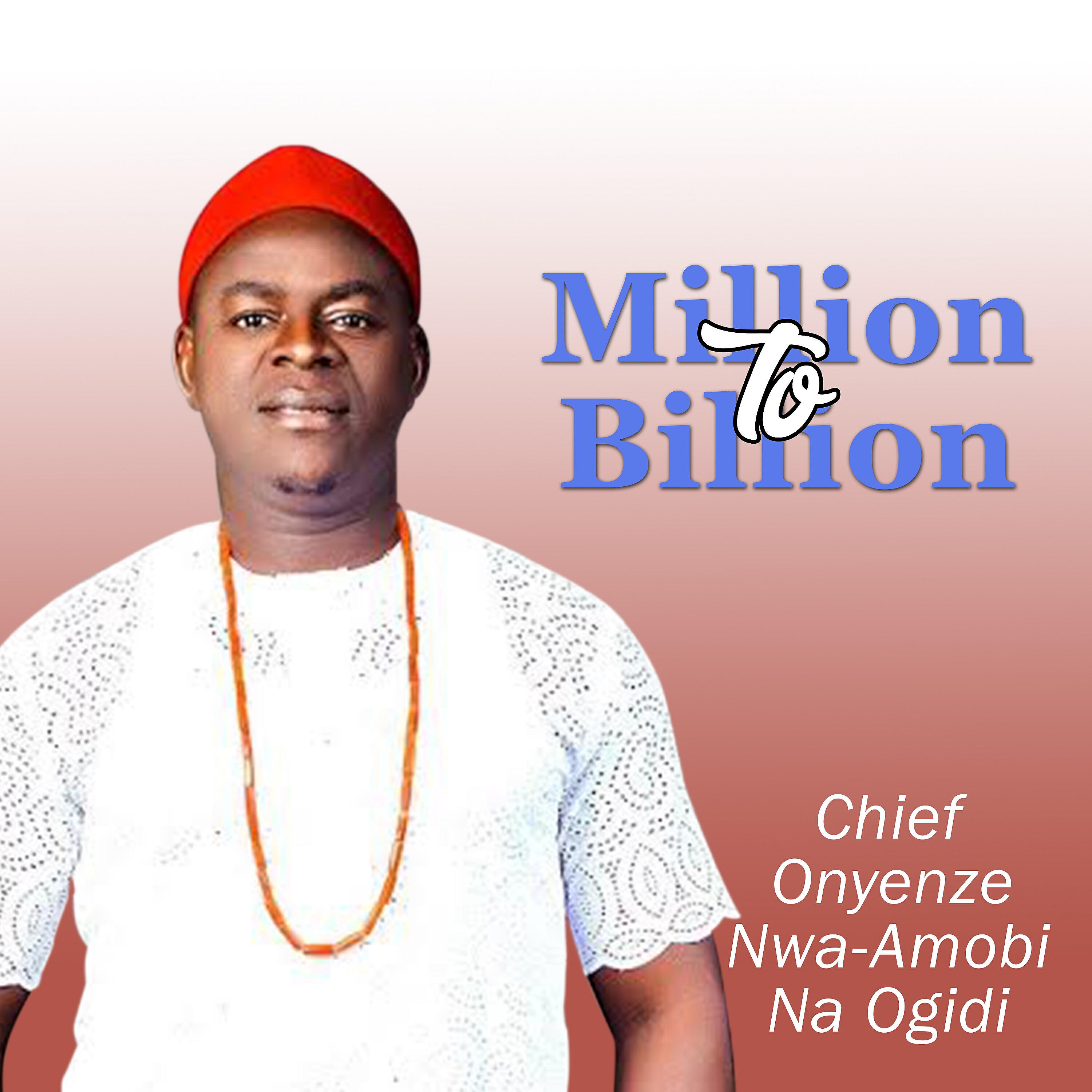 Chief Onyenze Nwa-Amobi Na Ogidi - Akueze
