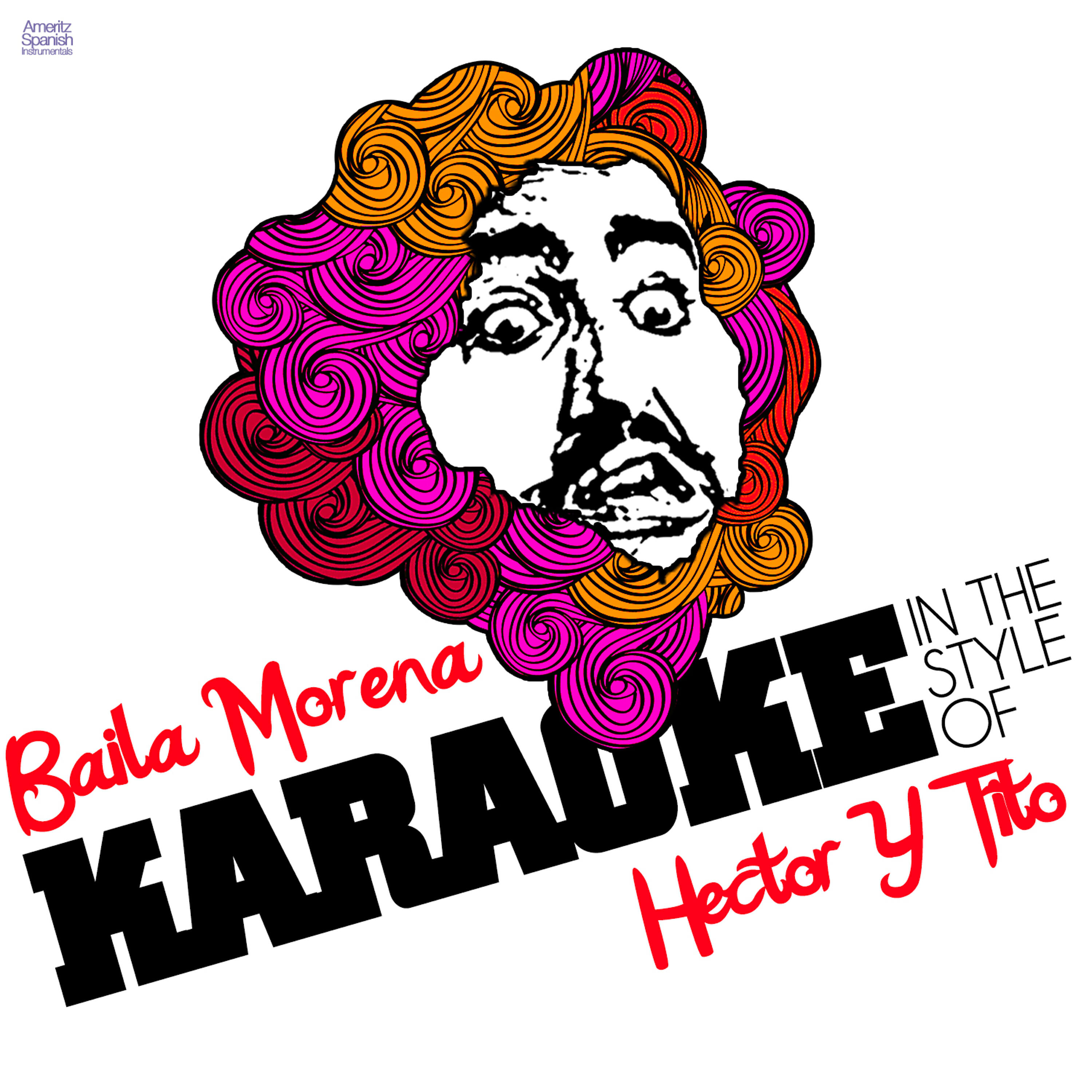 Ameritz Spanish Instrumentals - Baila Morena (In the Style of Hector Y Tito) [Karaoke Version]