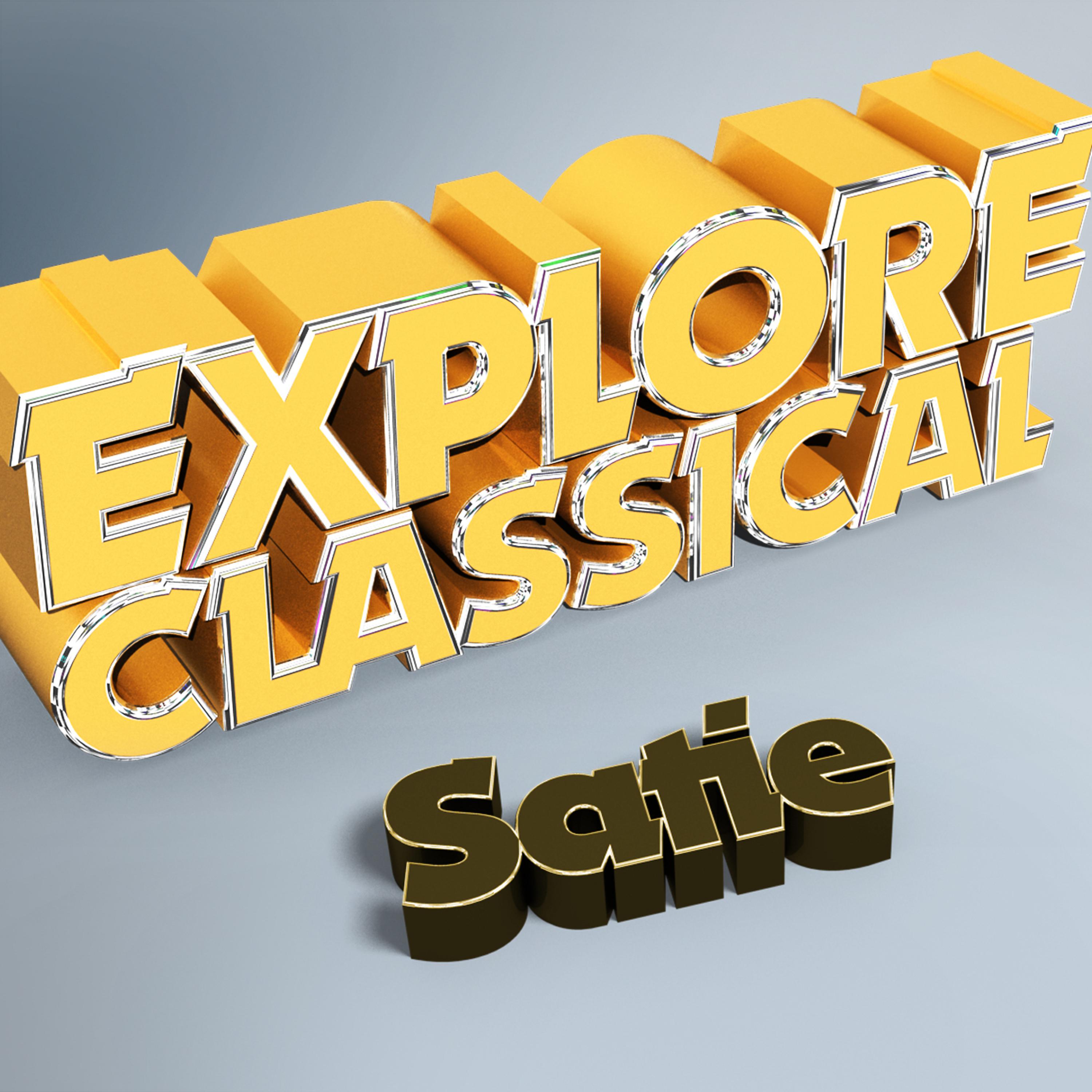 Постер альбома Explore Classical: Satie