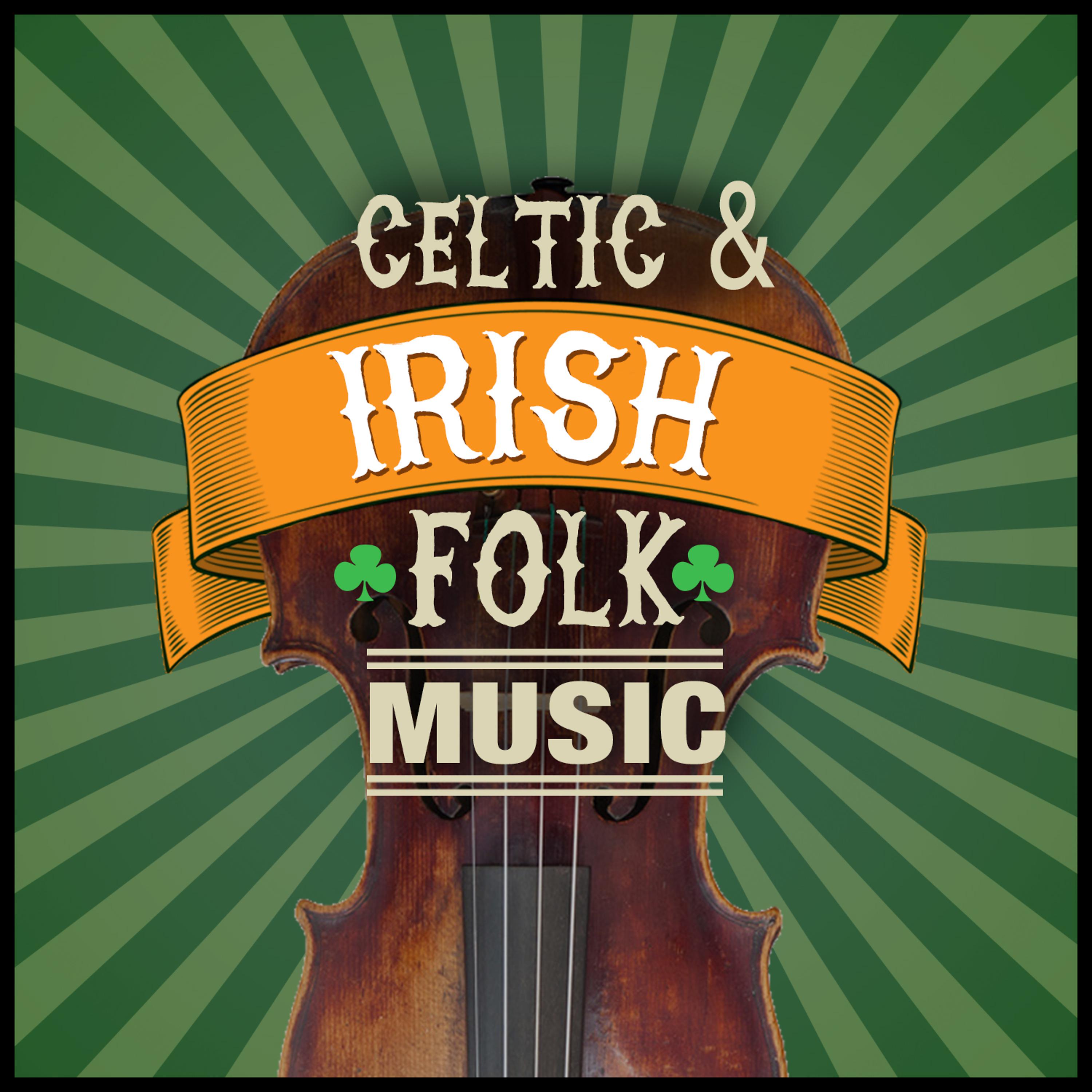 Постер альбома Celtic and Irish Folk Music