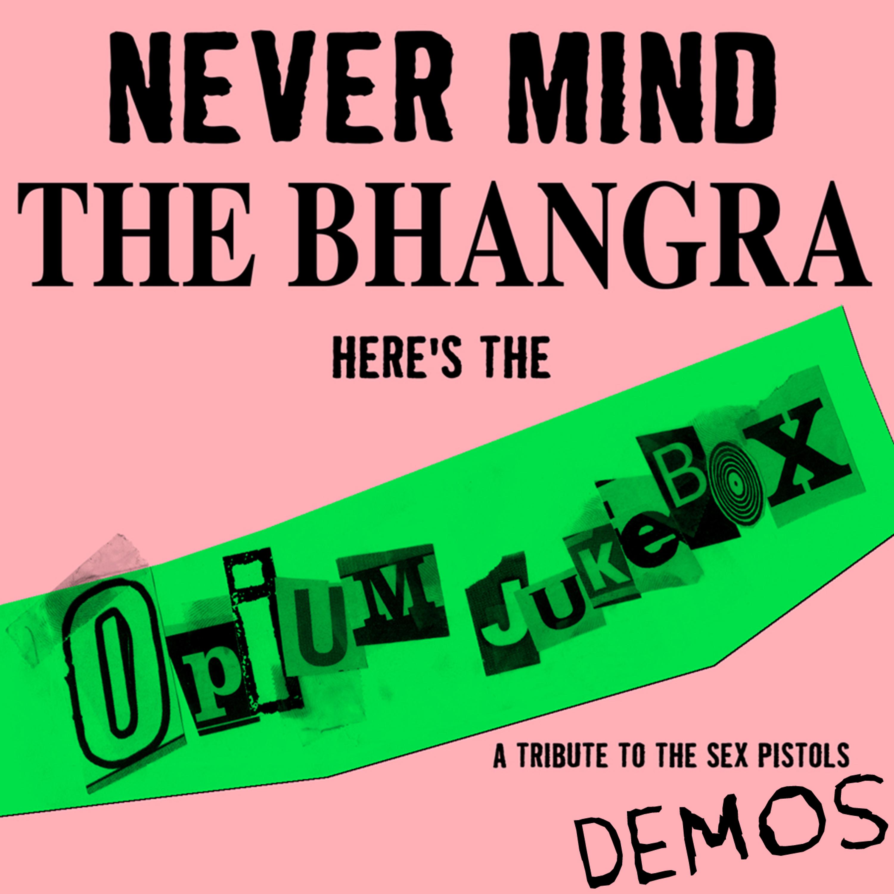 Постер альбома Nevermind The Bahngra - Demos