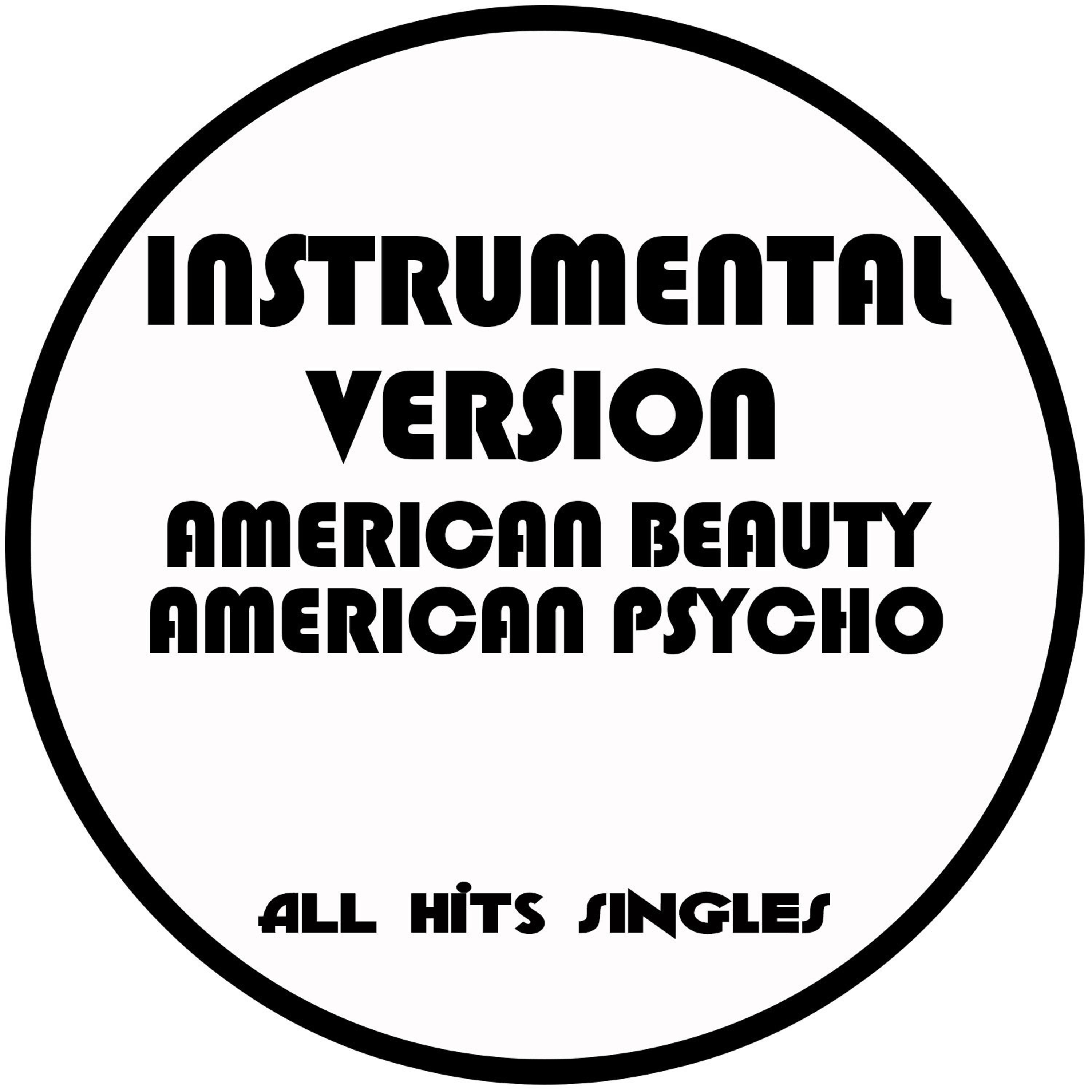 Постер альбома American Beauty American Psycho (Instrumental Version) - Single