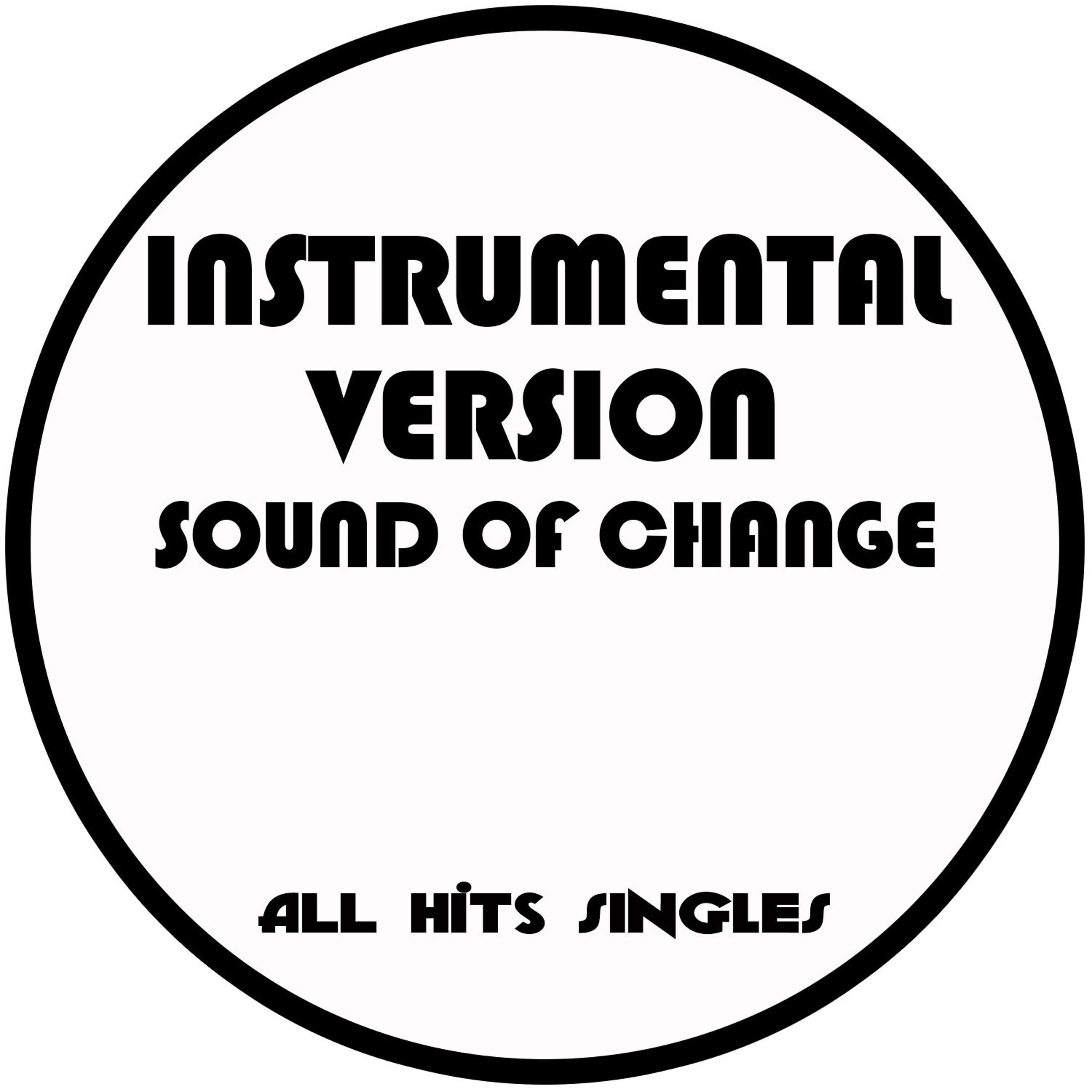 Постер альбома Sound of Change (Instrumental Version) - Single