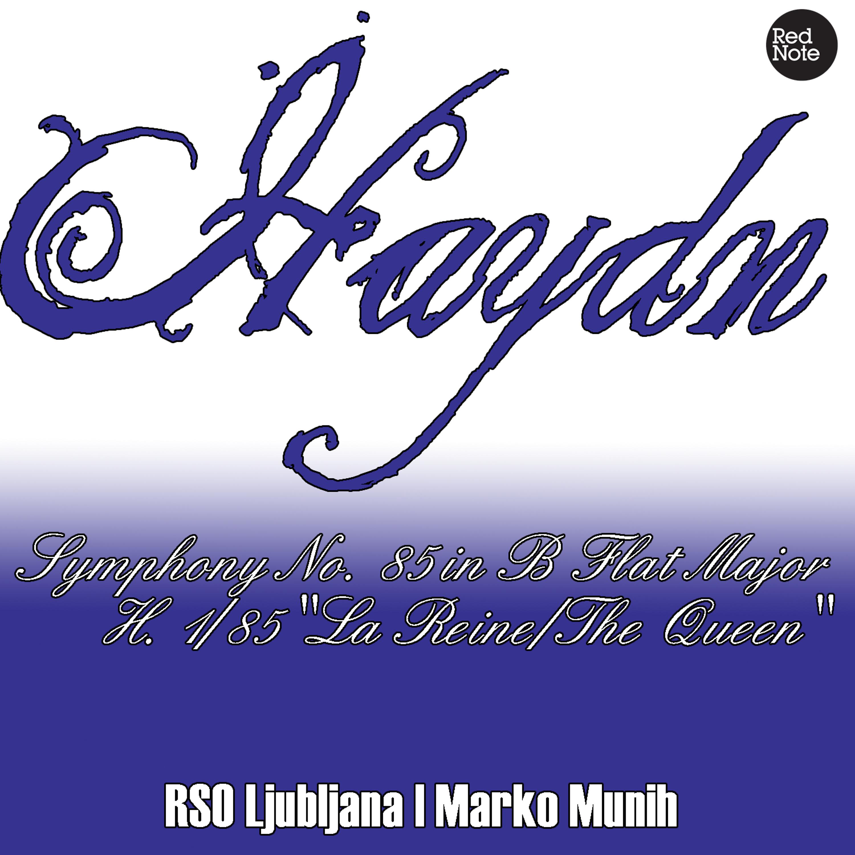 Постер альбома Haydn: Symphony No. 85 in B Flat Major H. 1/85 "La Reine/The Queen"