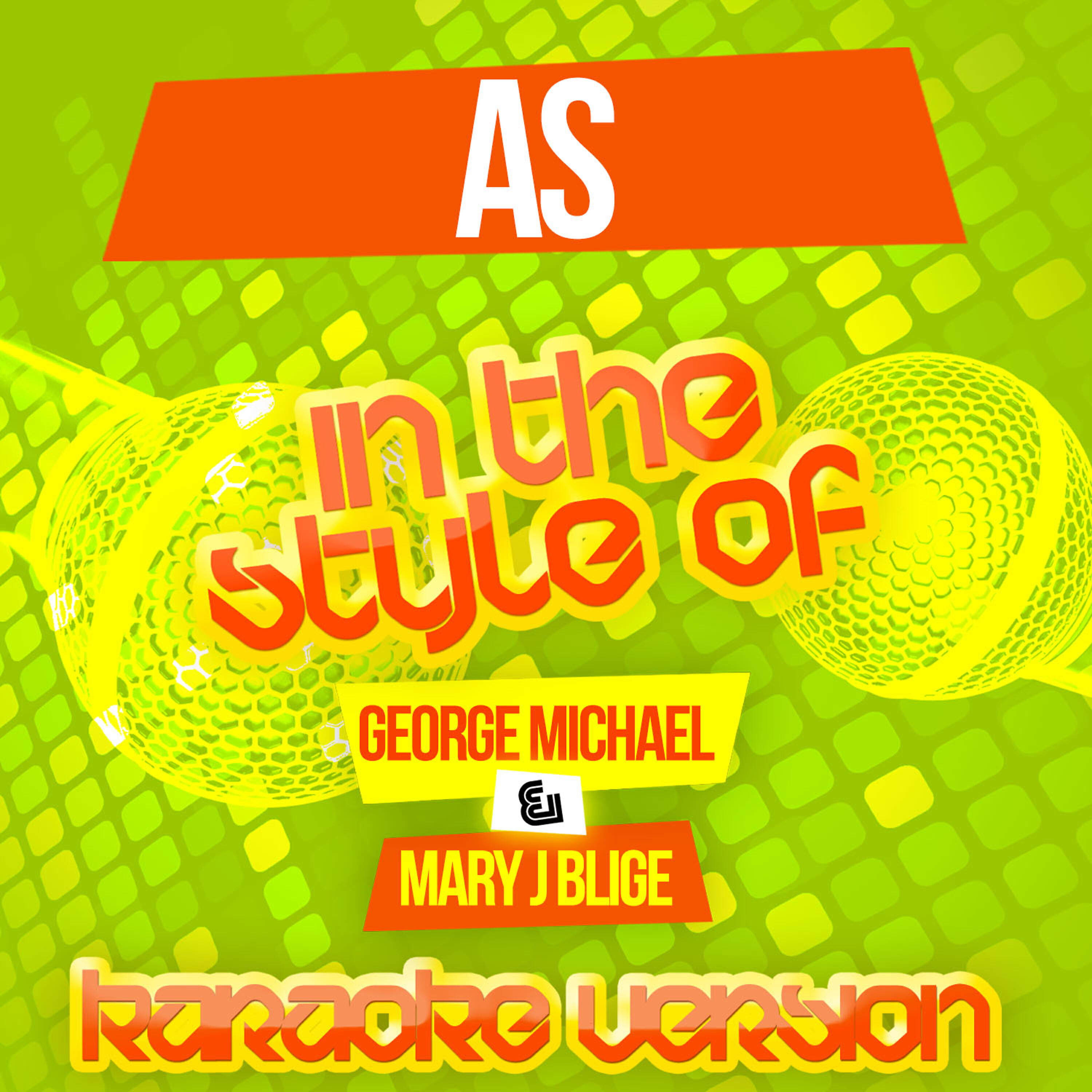 Ameritz Audio Karaoke - As (In the Style of George Michael & Mary J Blige) [Karaoke Version]