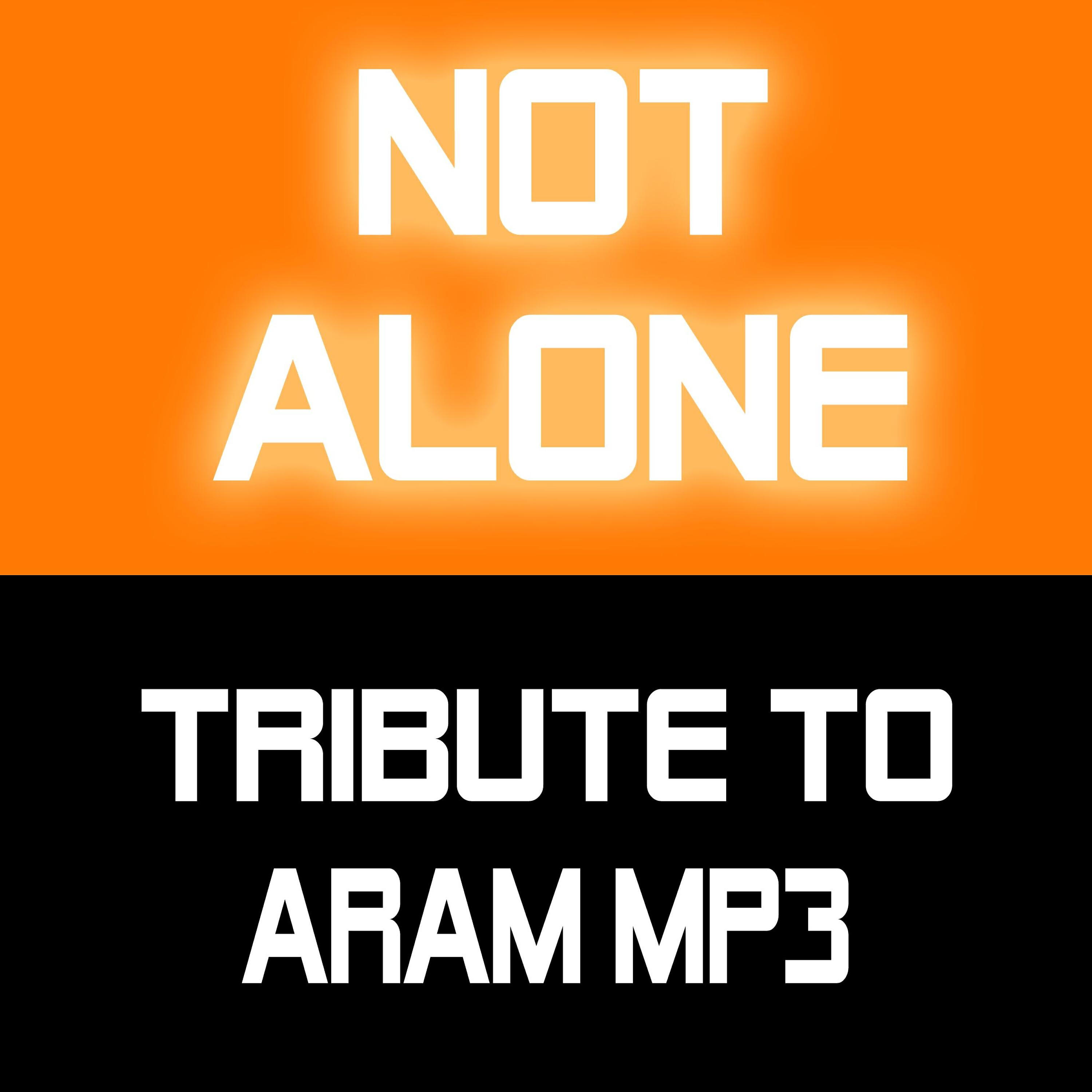 Tribute To Aram Mp3 - Not Alone (Karaoke Version)