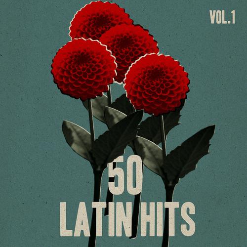 Постер альбома 50 Latin Hits, Vol. 1