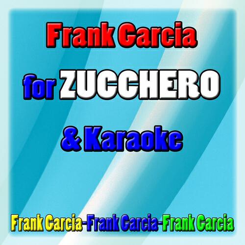 Frank Garcia - Senza una donna (Karaoke in the Style of Zucchero)