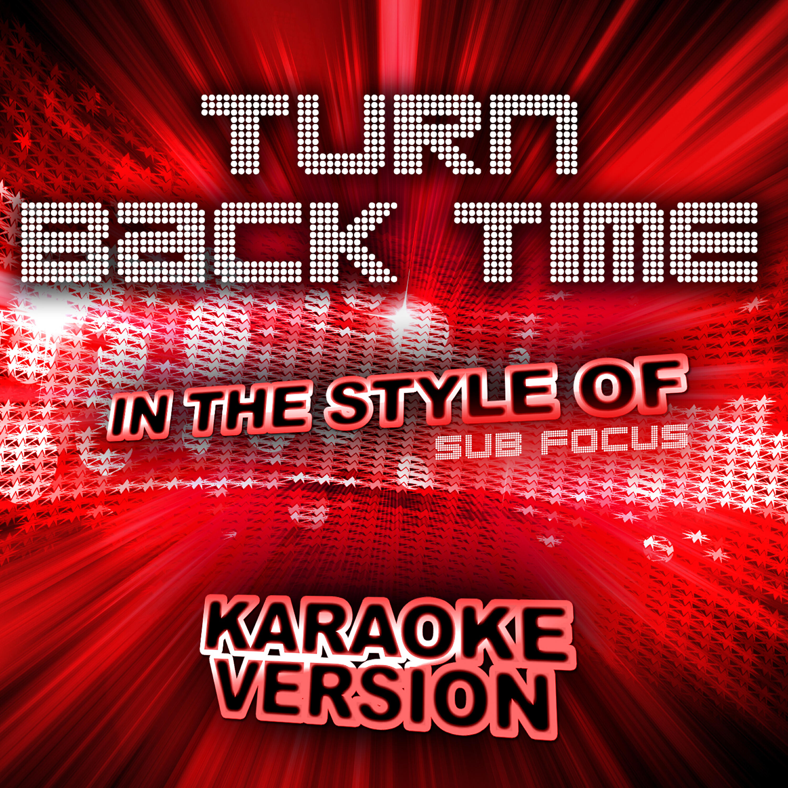 Ameritz Top Tracks - Turn Back Time (In the Style of Sub Focus) [Karaoke Version]