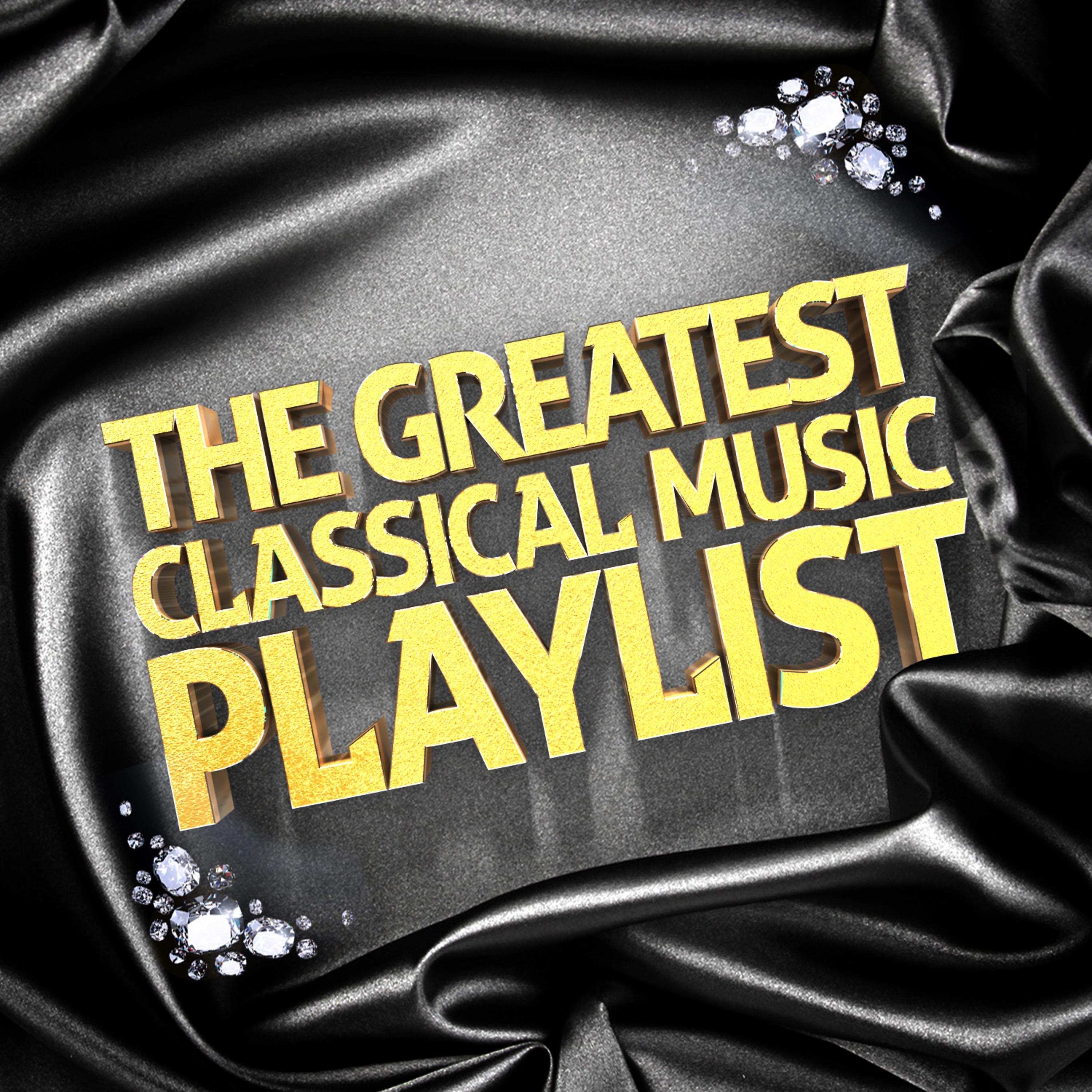 Постер альбома The Greatest Classical Music Playlist