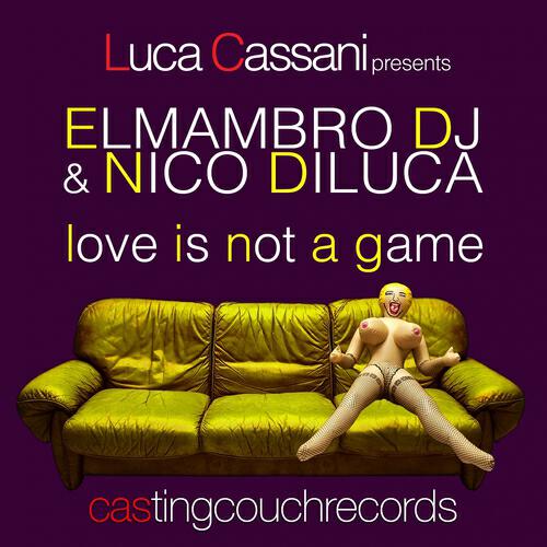 Elmambro DJ - Love Is Not a Game (Luca Cassani vs. Peter Elmambro Radio Edit)