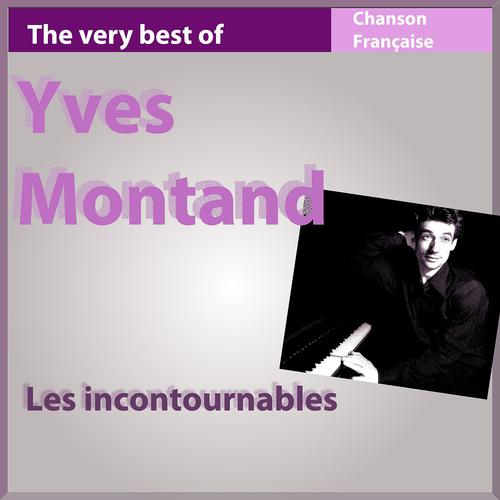 Постер альбома The Very Best of Yves Montand, vol. 1 (Les incontournables de la chanson française)