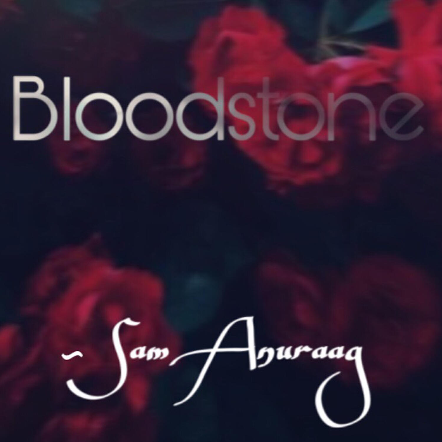 Sam Anuraag - Bloodstone