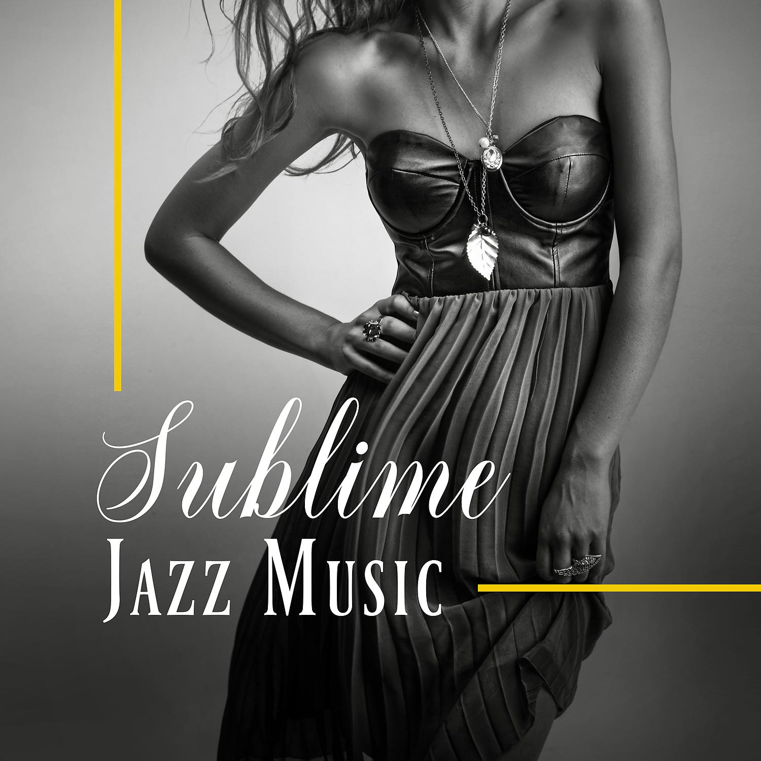 Постер альбома Sublime Jazz Music - Vintage Café, Lounge, Grooves & Jazz Blends