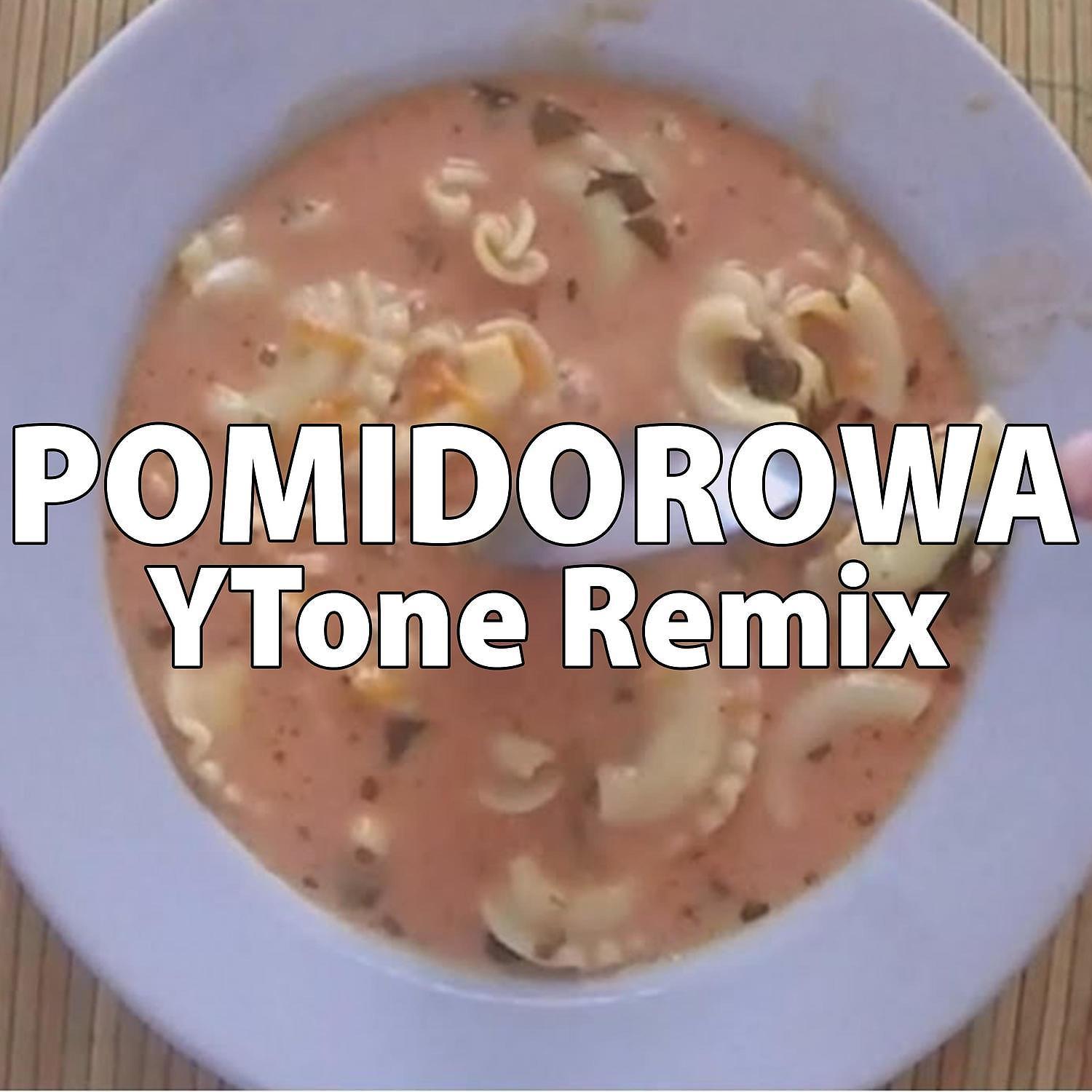 Постер альбома Pomidorowa (YTone Remix)