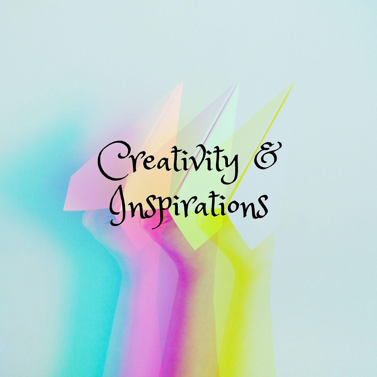 Постер альбома Creativity & Inspirations - Mind Full of Imagination, Music for New Fresh Ideas