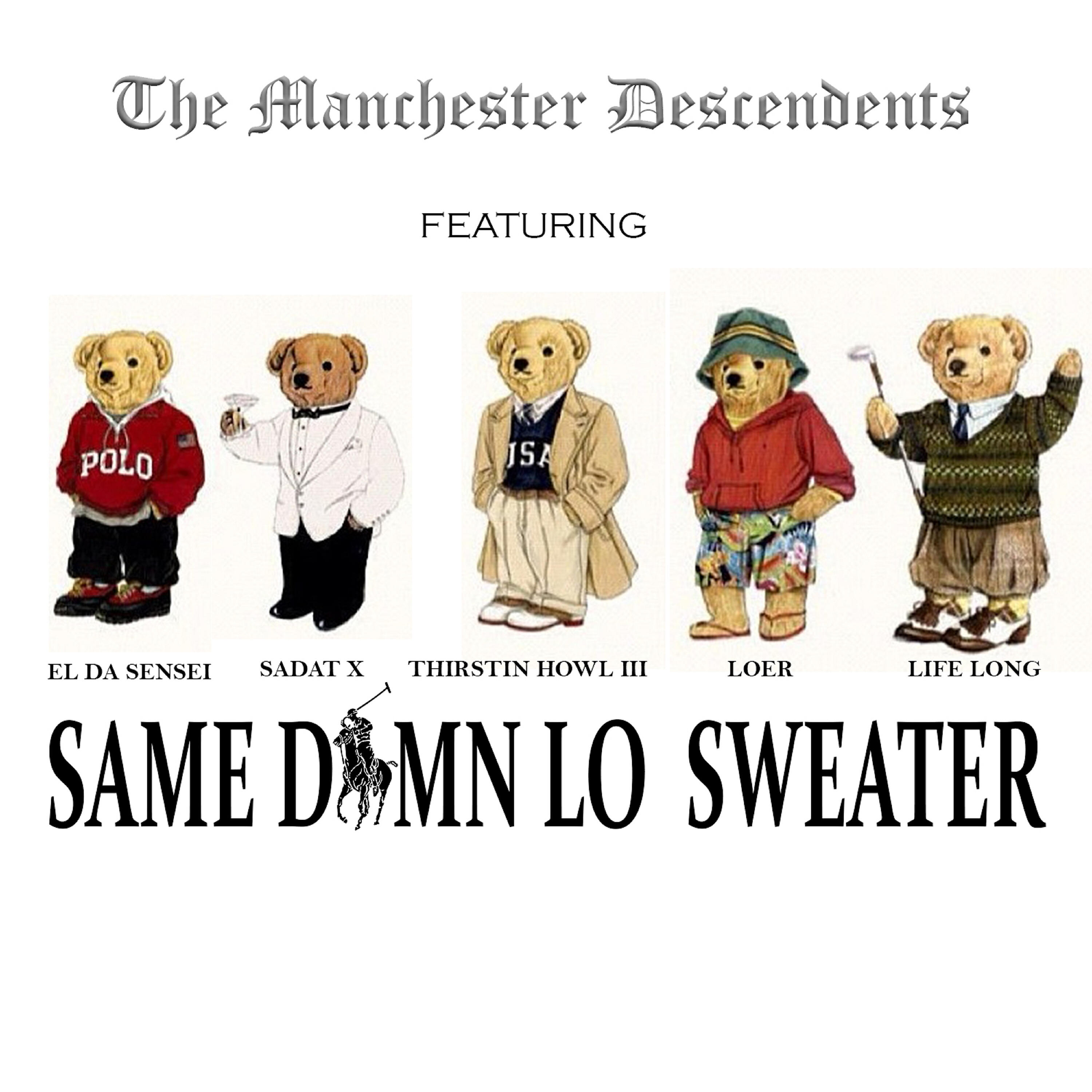 The Manchester Descendants - Same Damn Lo Sweater