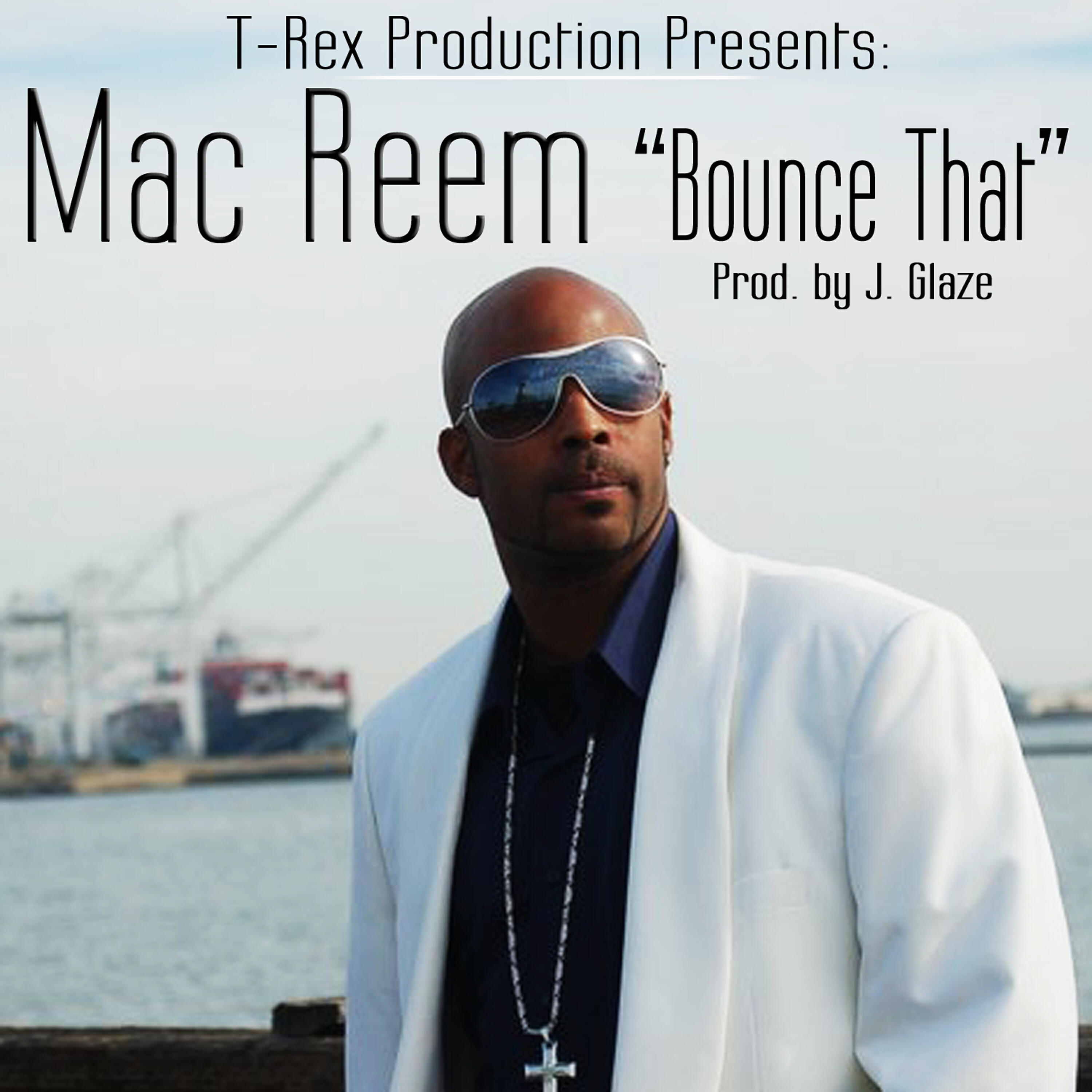 Mac Reem - Bounce That (Bad Girls Club)