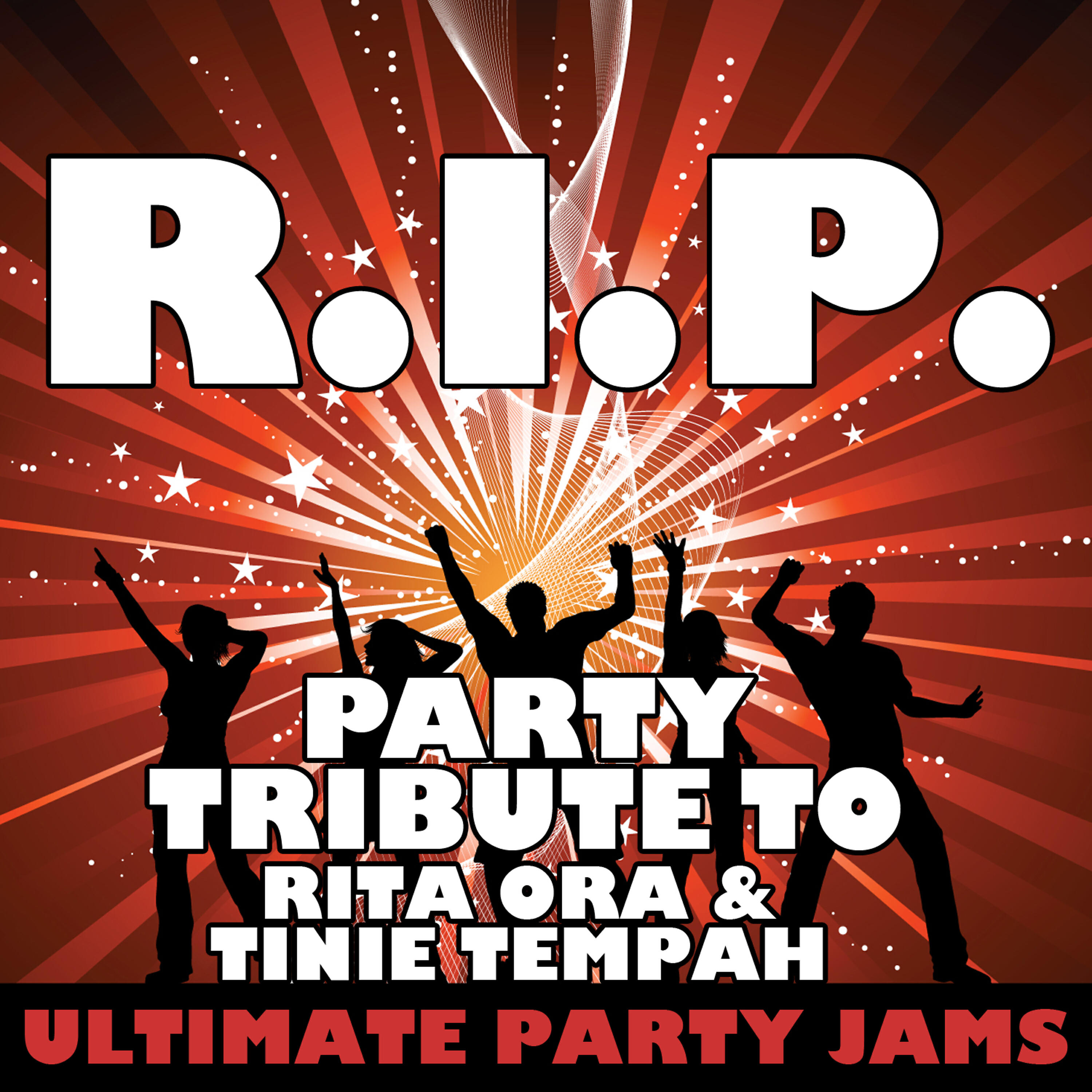 Ultimate Party Jams - R.I.P. (Party Tribute to Rita Ora & Tinie Tempah)