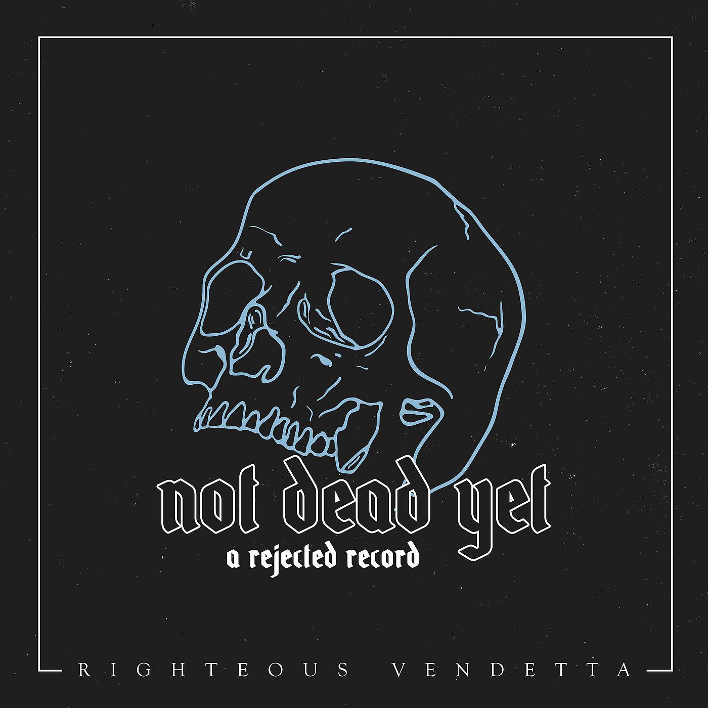 Постер альбома Not Dead yet (A Rejected Record)